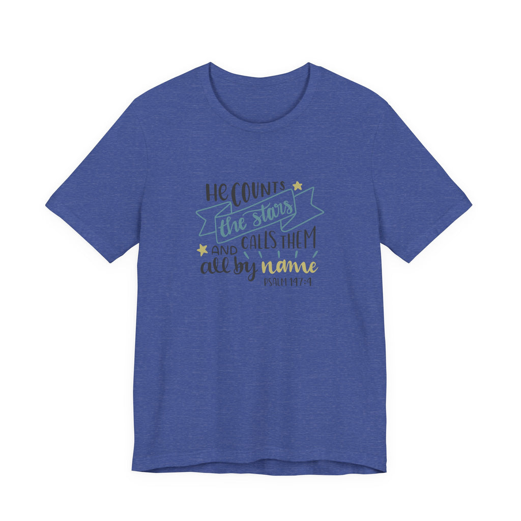 He Counts the Stars and Calls Them All by Name Psalm 147:4 | Tee