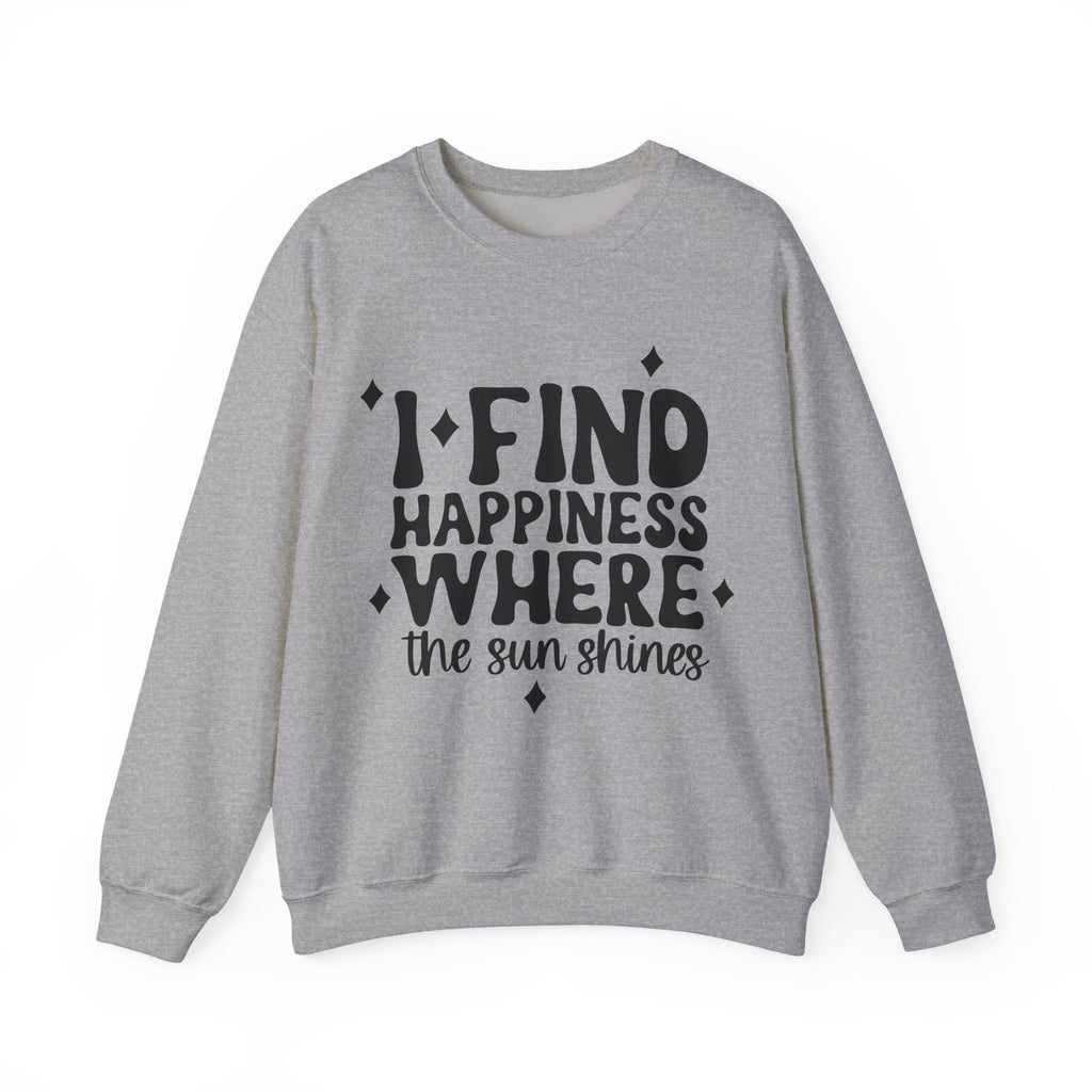 I Find Happiness Where the Sun Shines | Crewneck Sweatshirt