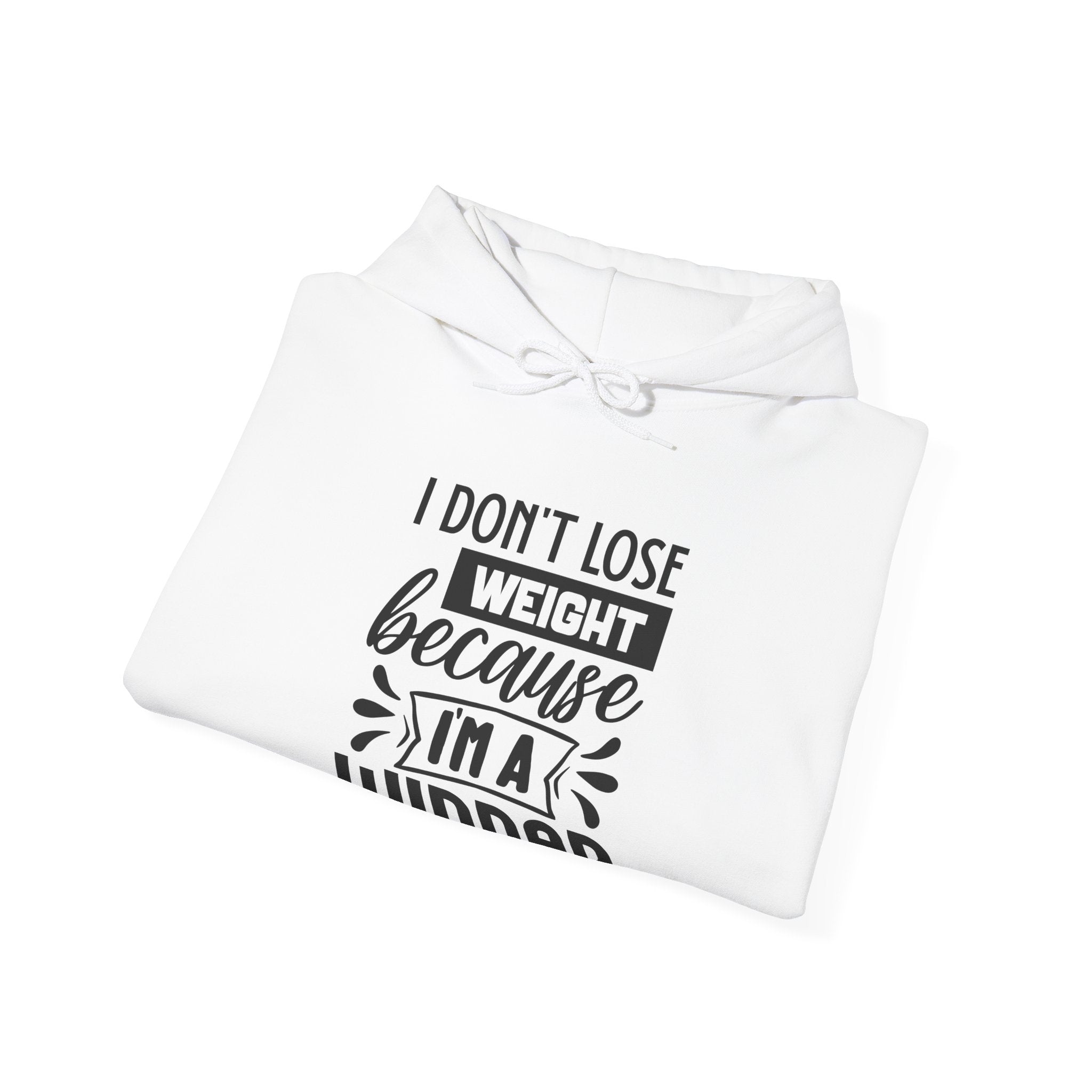 I Don't Lose Weight Because I'm a Winner | Hoodie