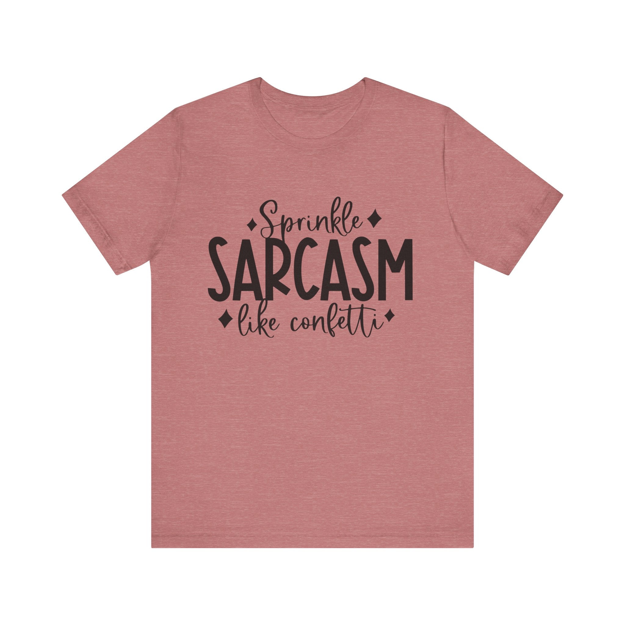 Sprinkle Sarcasm Like Confetti | Tee