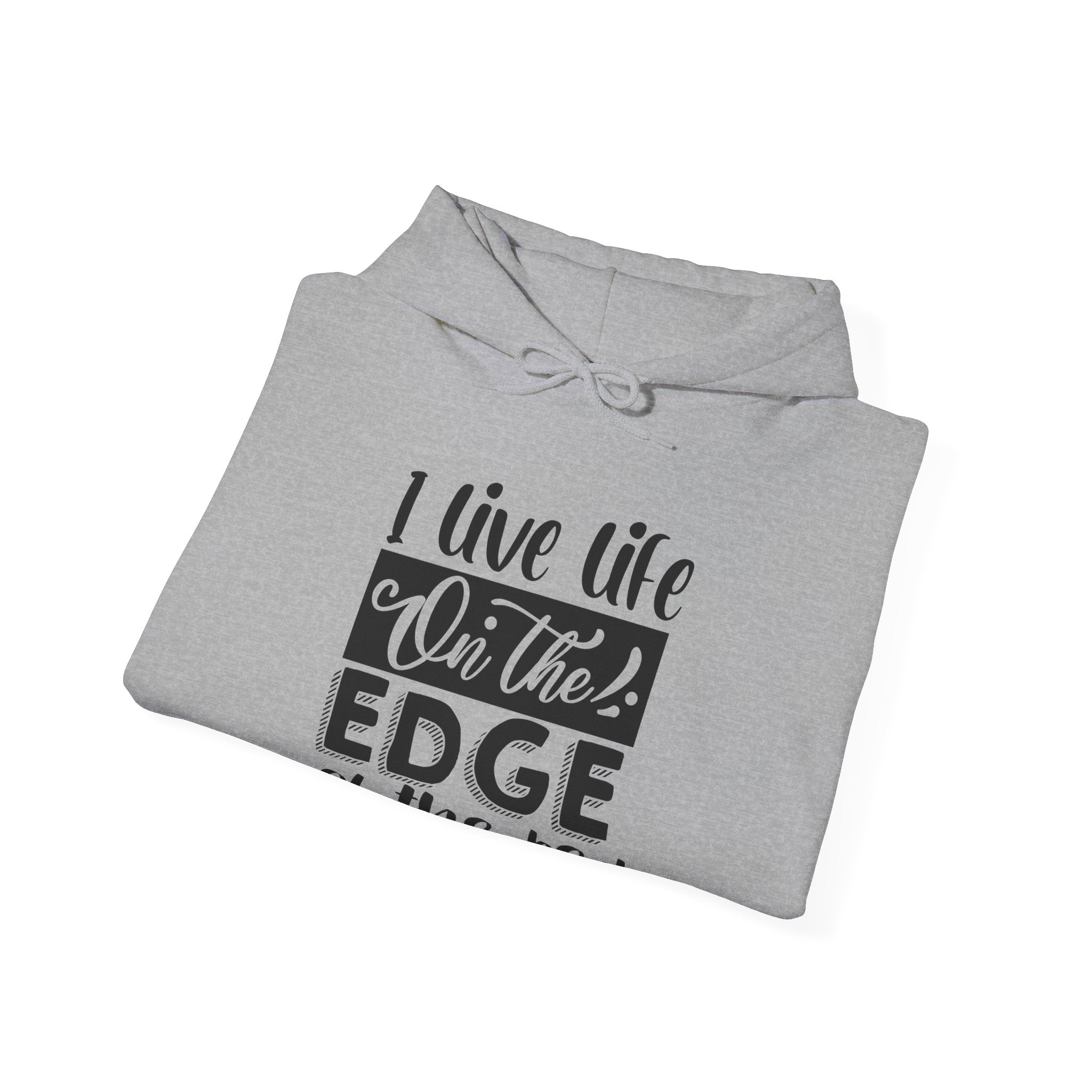 I Live Life on the Edge of the Bed | Hoodie