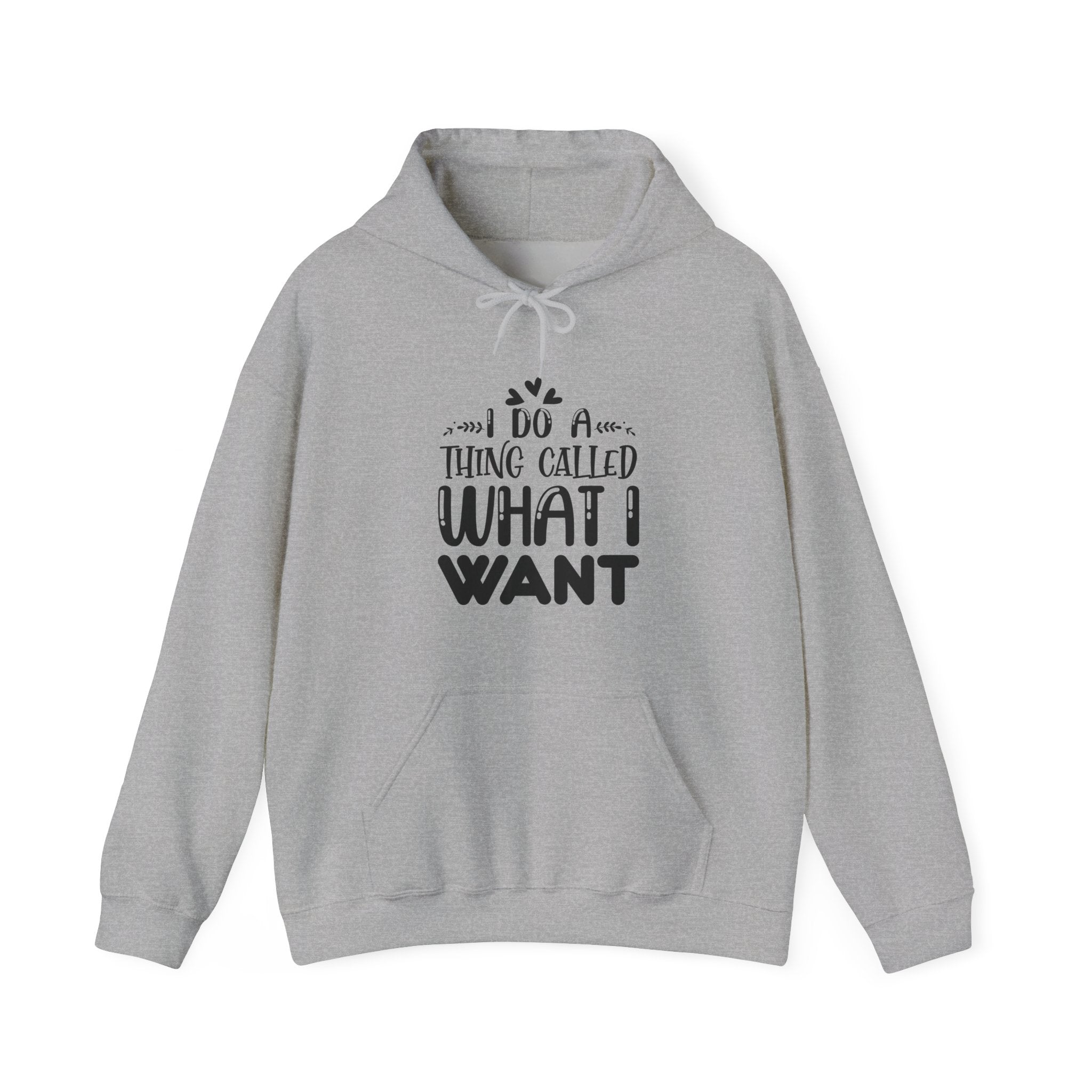 I Do a Thing Called What I Want | Hoodie