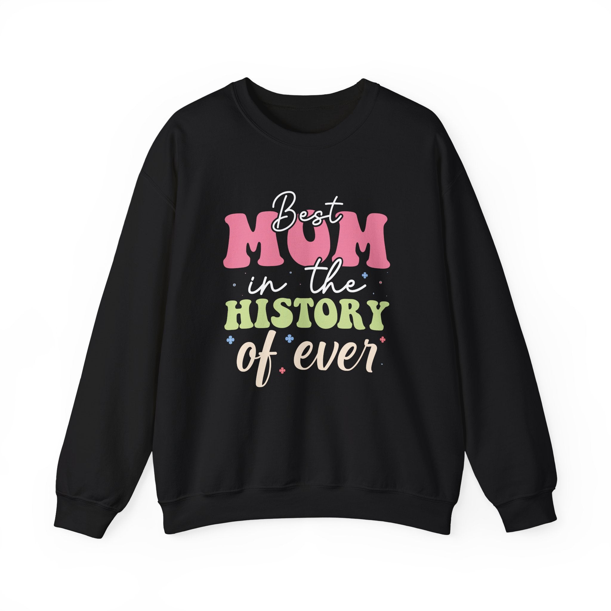 Best Mom in the History of Ever | Crewneck Sweatshirt