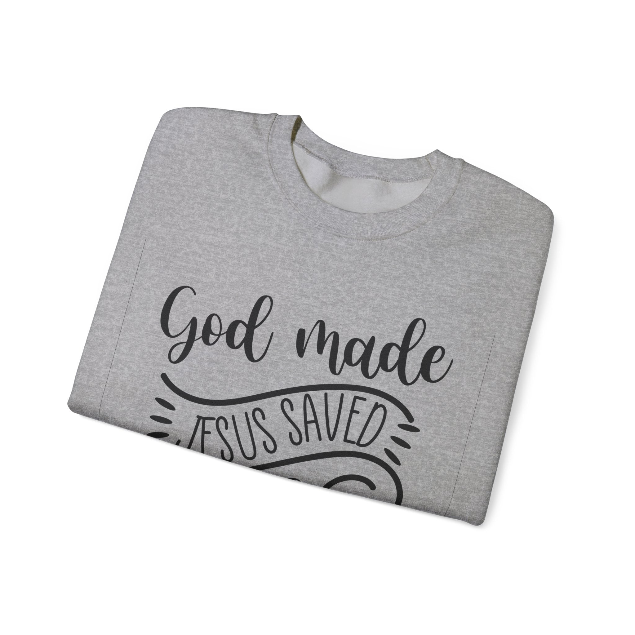 God Made, Jesus Saved, and Southern Raised | Crewneck Sweatshirt