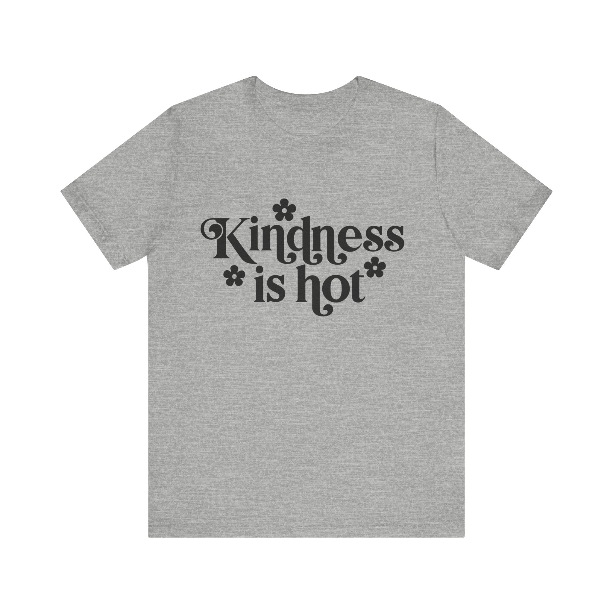 Kindness Is Hot | Tee