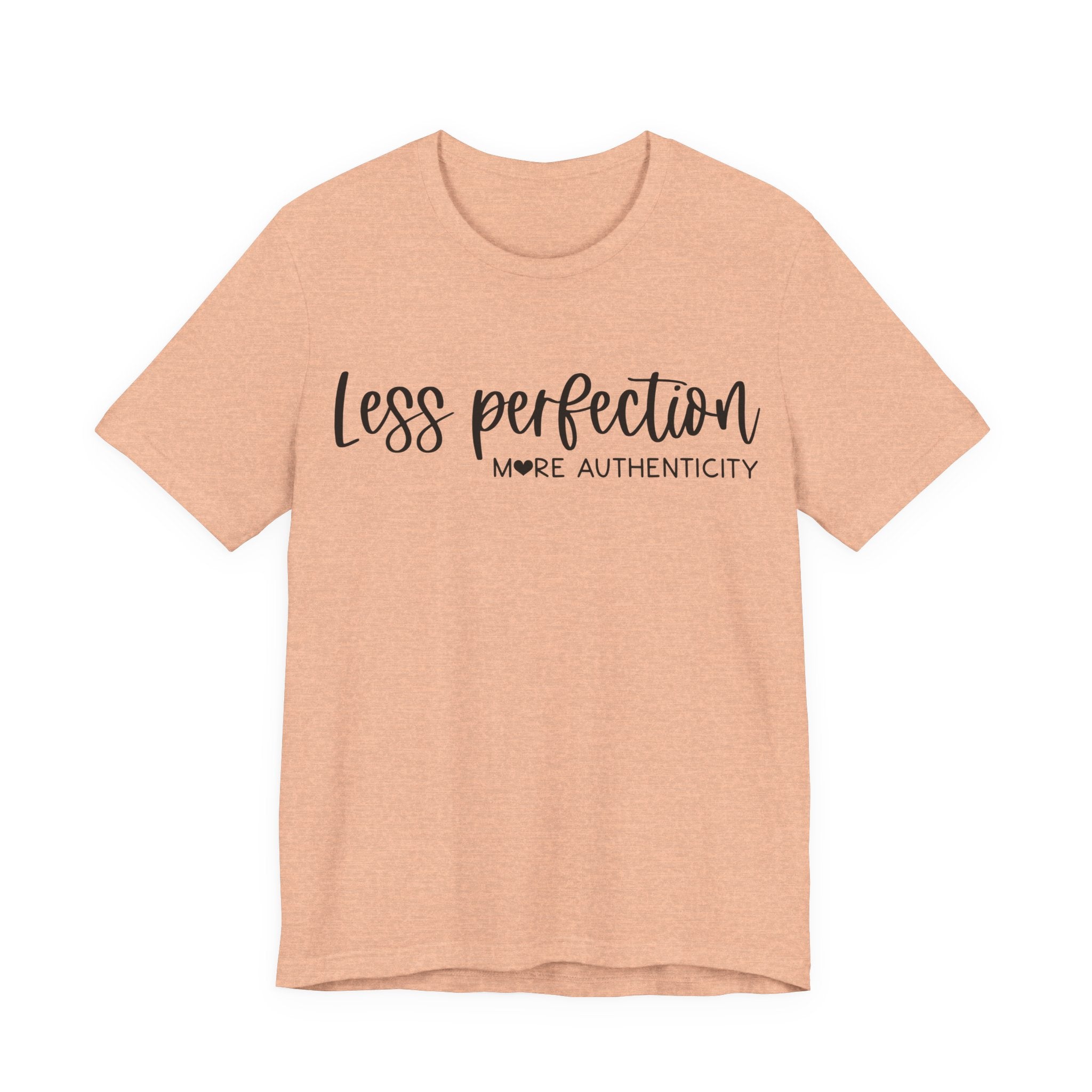 Less Perfection, More Authenticity | Tee