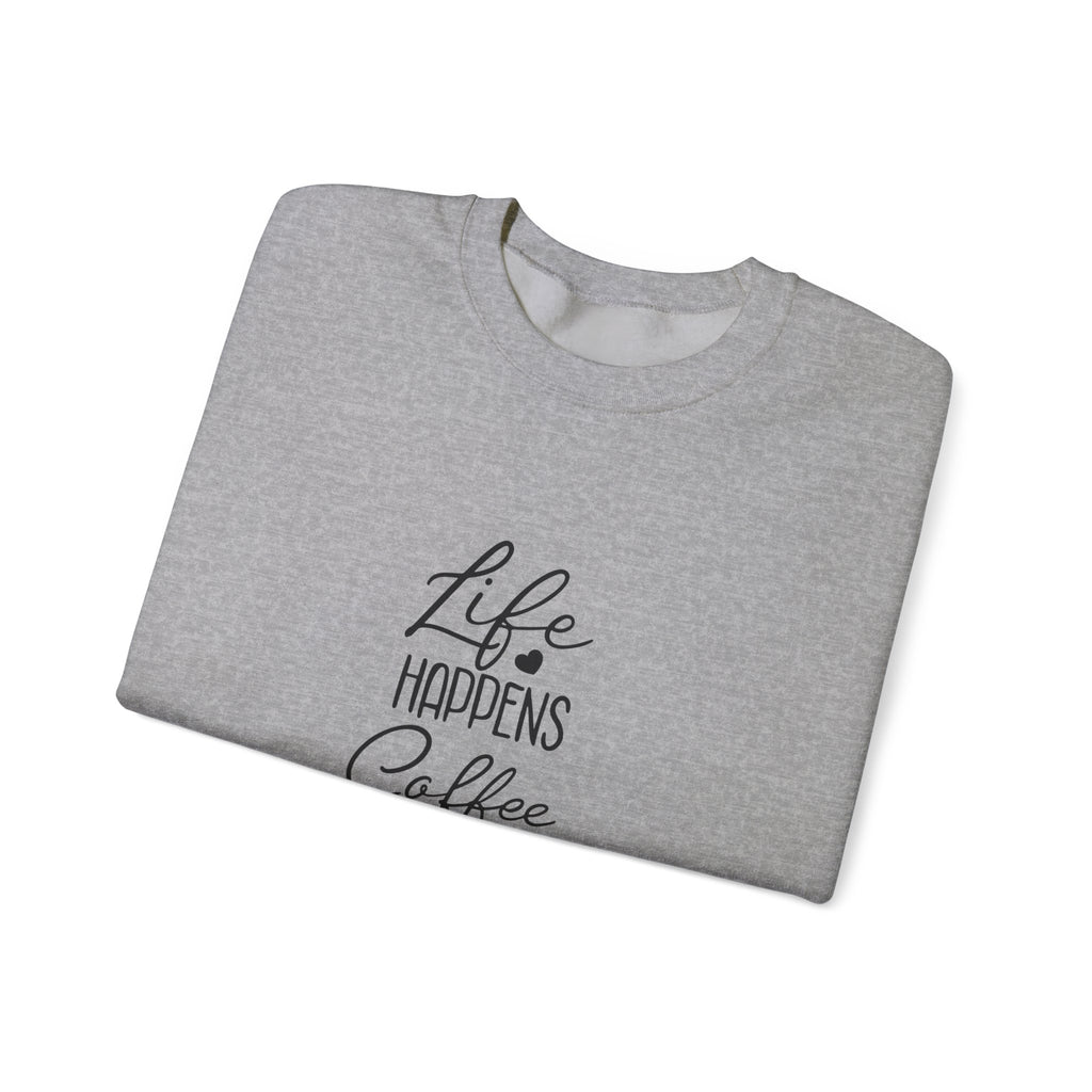 Life Happens, Coffee Helps | Crewneck Sweatshirt
