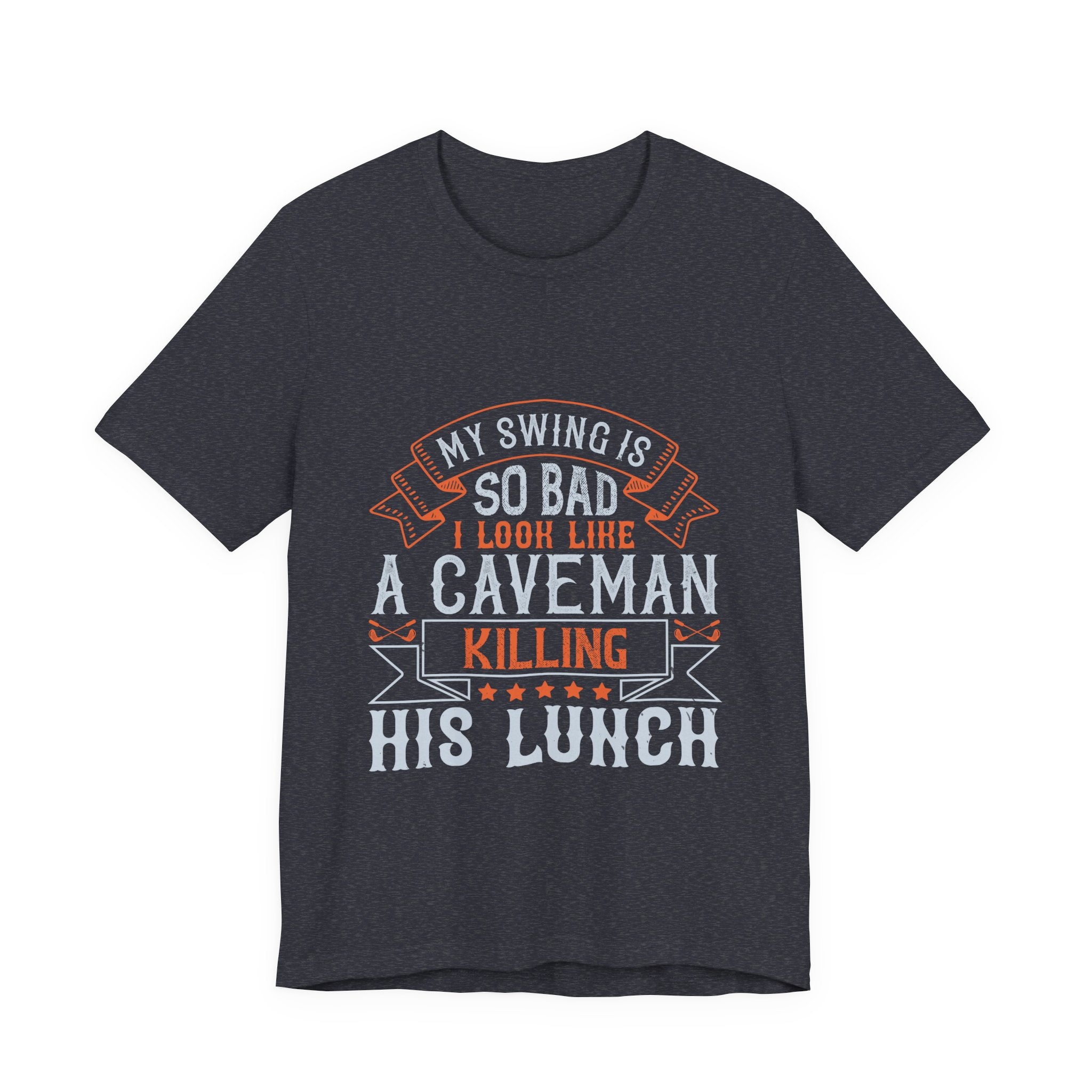 My Swing Is So Bad I Look Like a Caveman Killing His Lunch | Tee