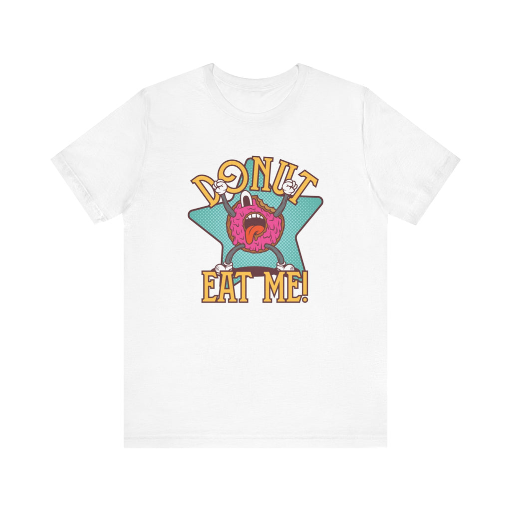Donut Eat Me | Tee