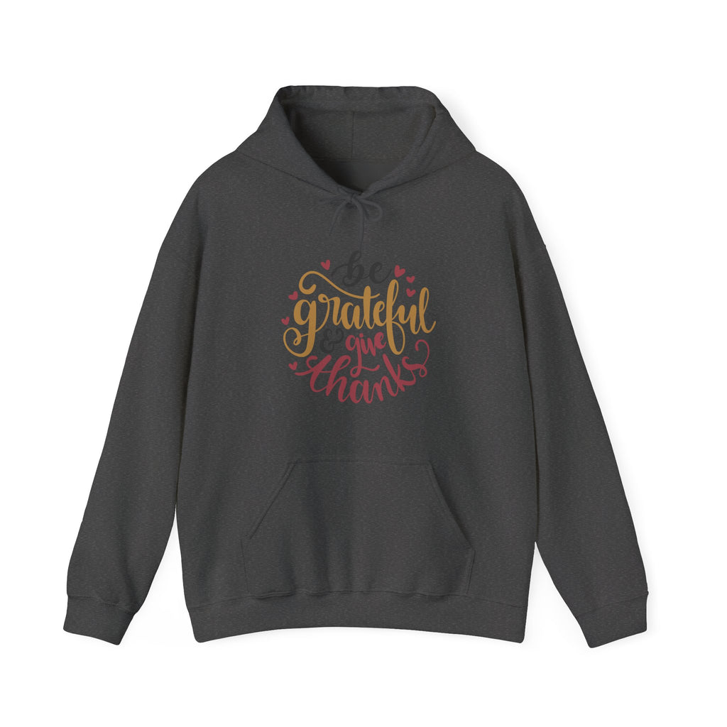 Be Grateful and Give Thanks | Hoodie