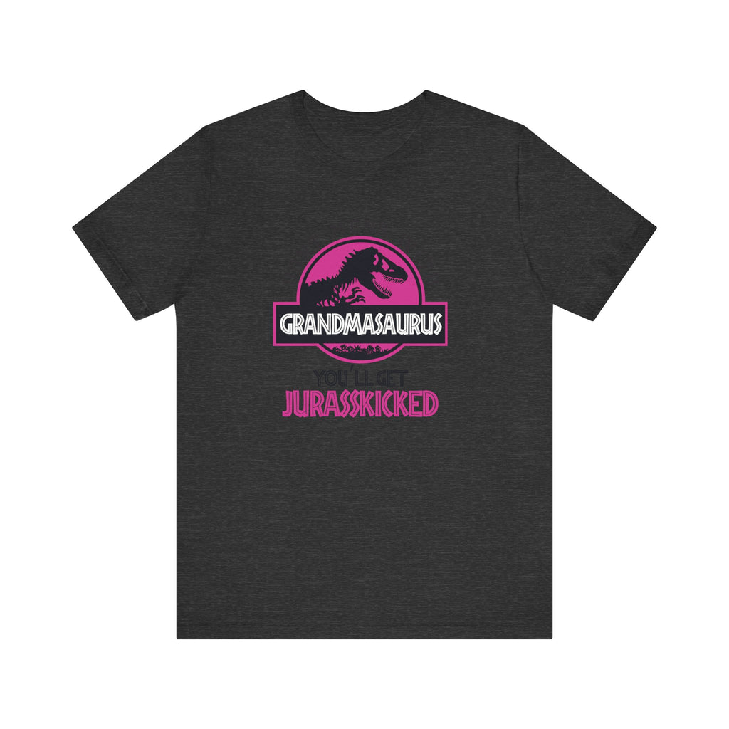 Don't Mess With Grandma, You'll Get Jurasskicked | Tee