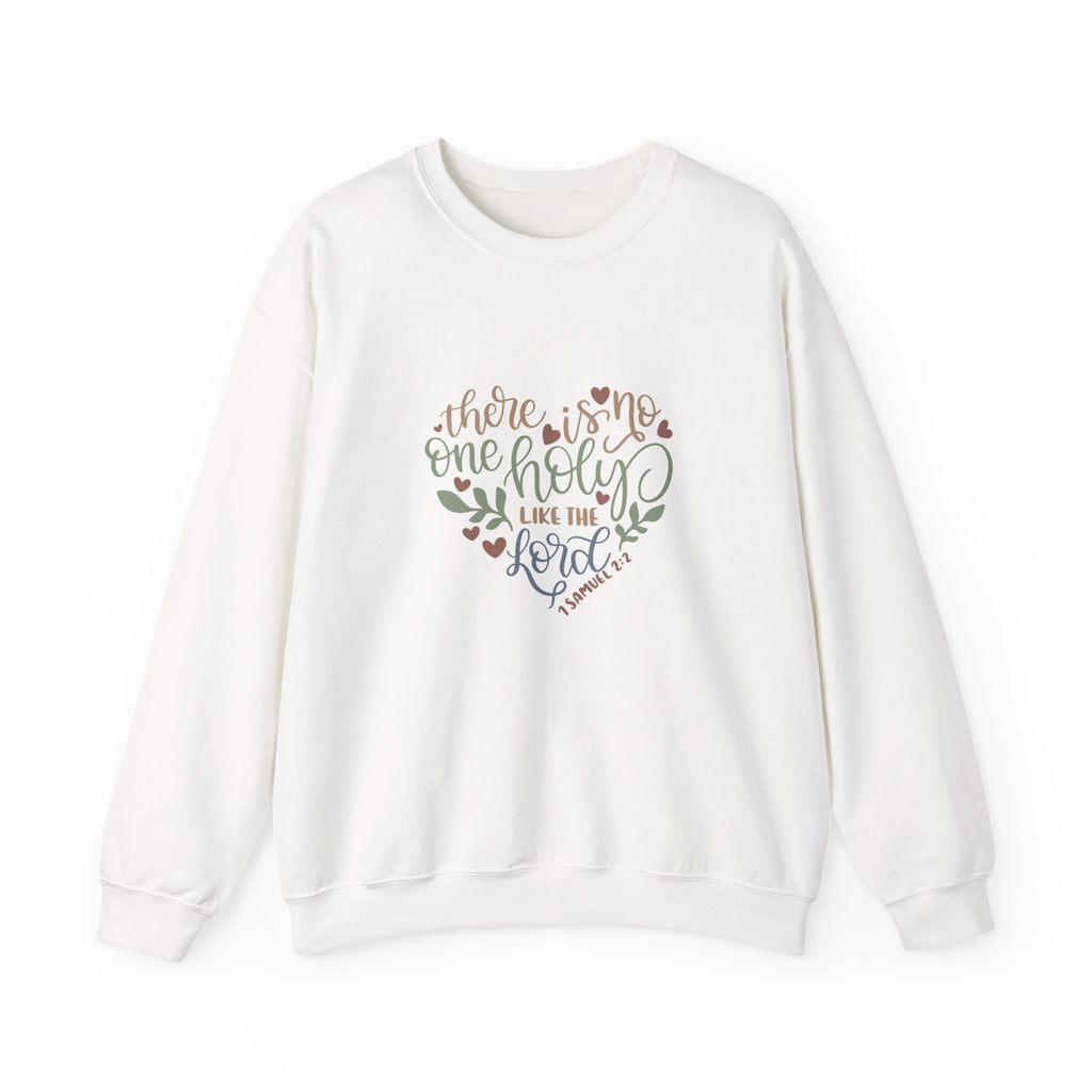 There Is No One Holy Like the Lord 1 Samuel 2:2 | Crewneck Sweatshirt