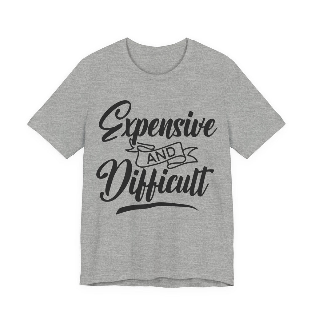 Expensive and Difficult | Tee