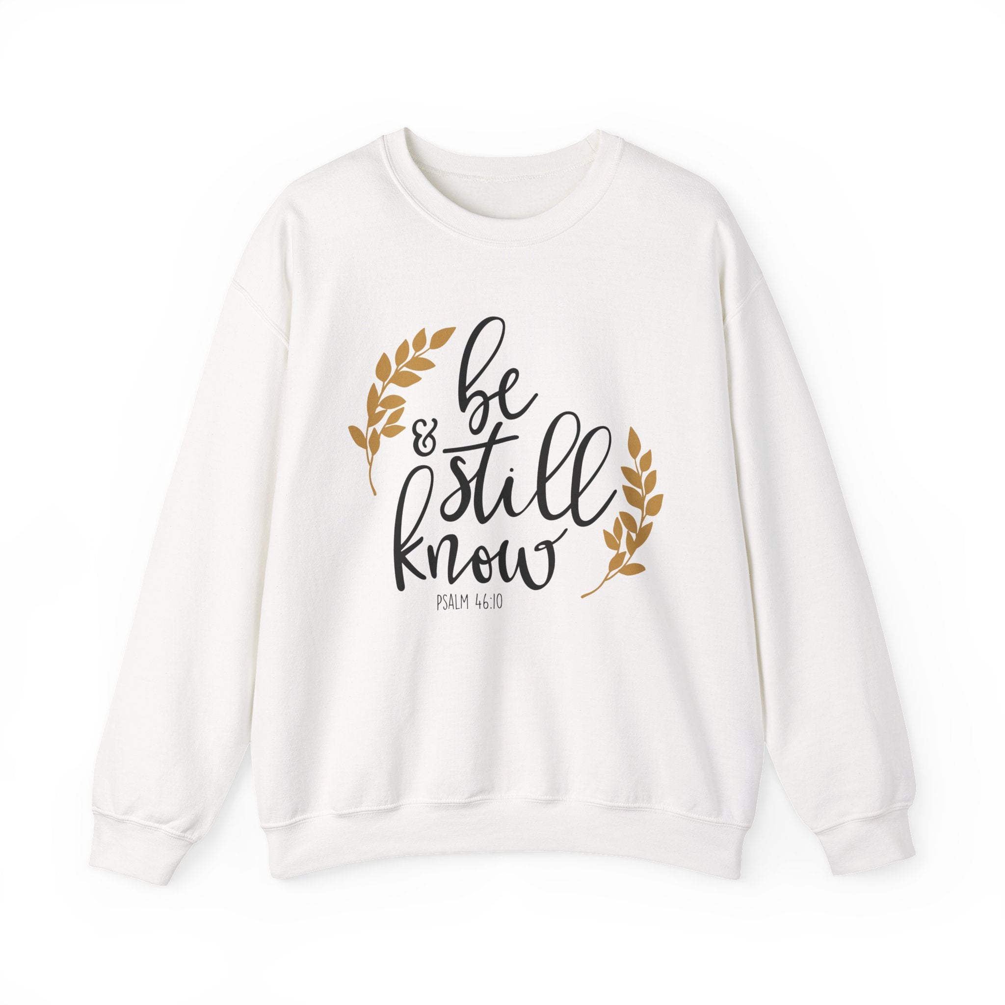Be Still and Know Psalms 46:10 | Crewneck Sweatshirt