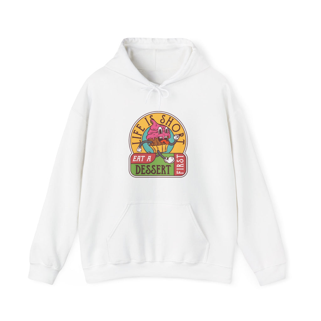 Life Is Short, Eat a Dessert First | Hoodie