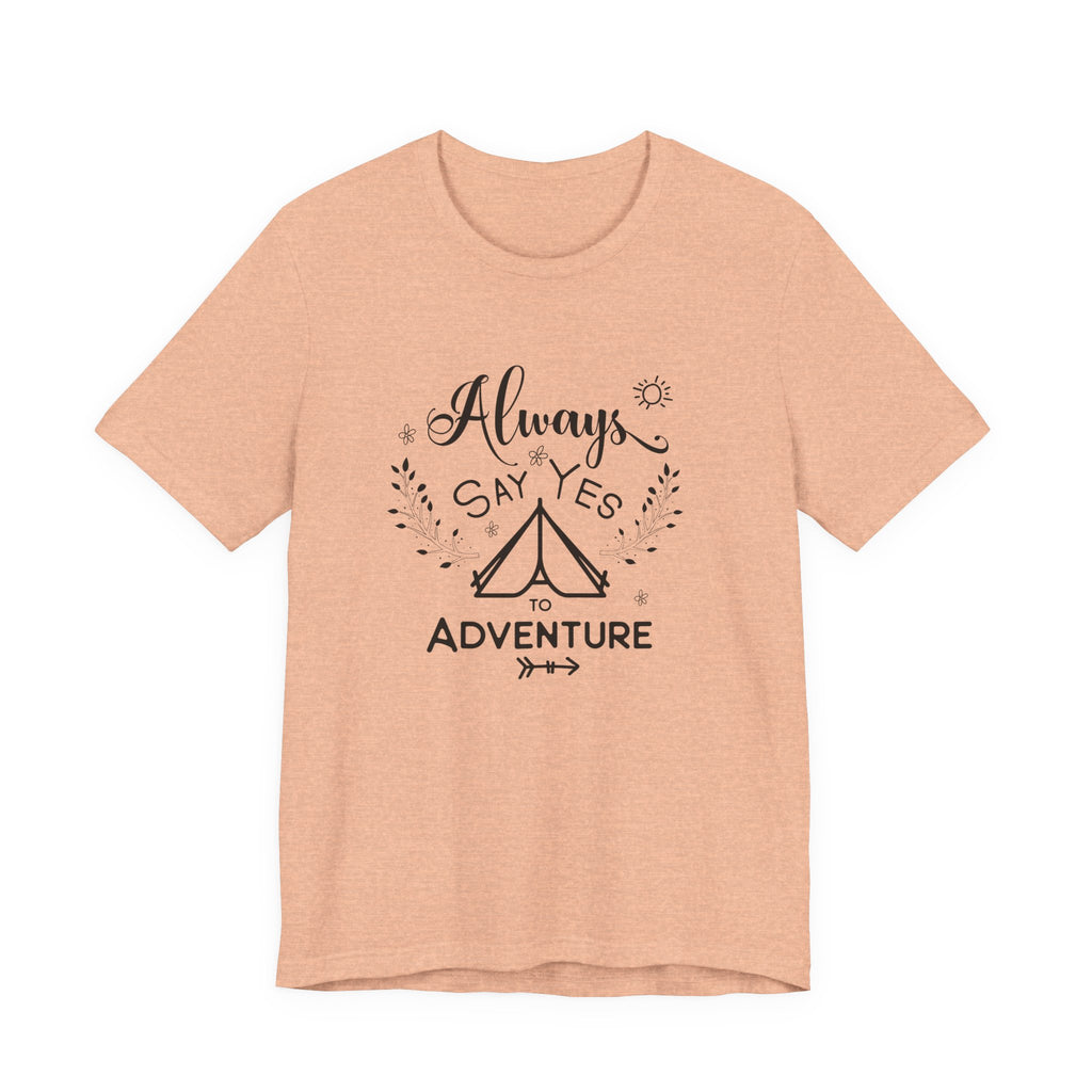 Always Say Yes to Adventure | Tee