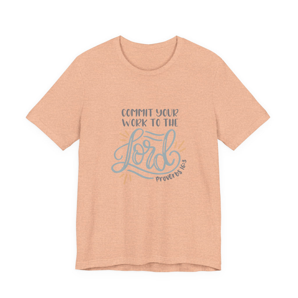 Commit Your Work to the Lord Proverbs 16:3 | Tee
