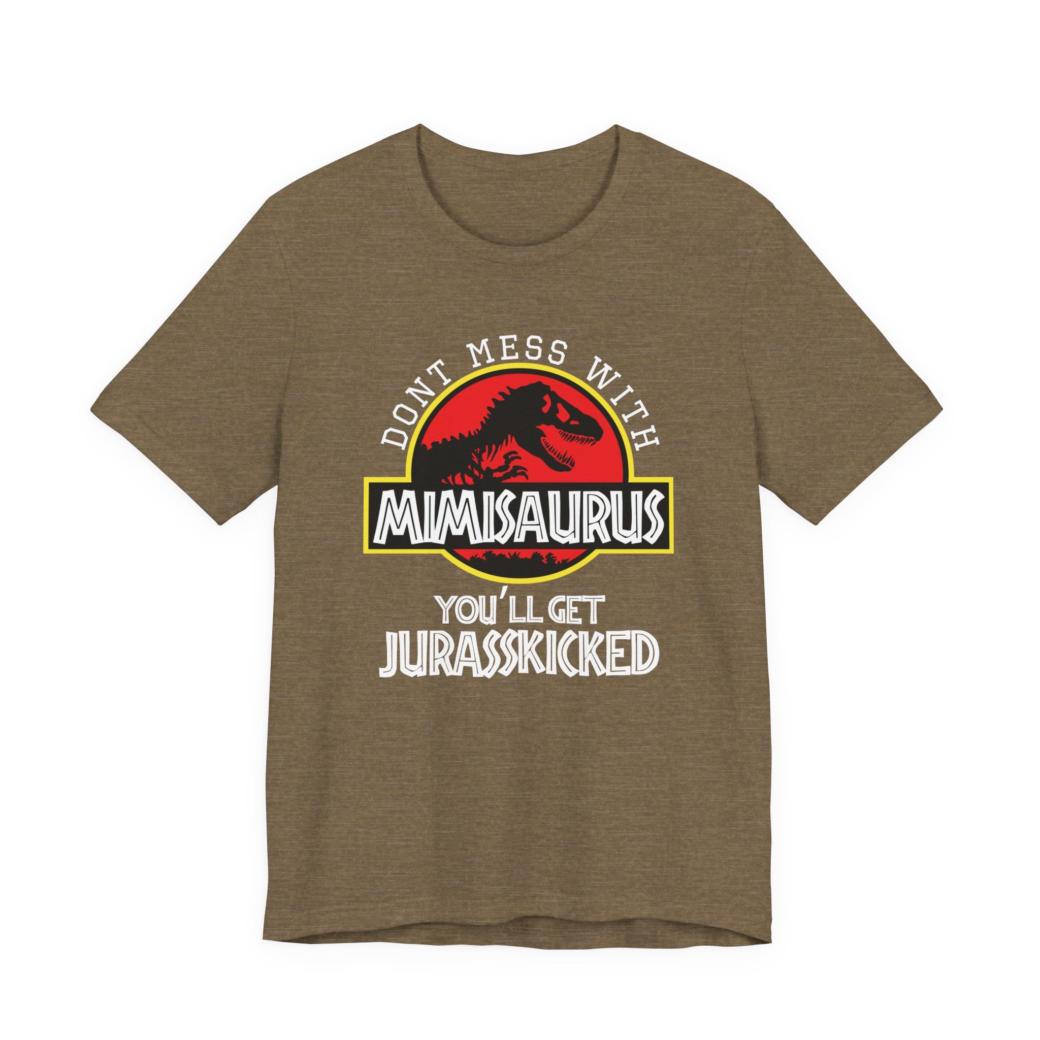Don't Mess With Mimi, You'll Get Jurasskicked | Tee