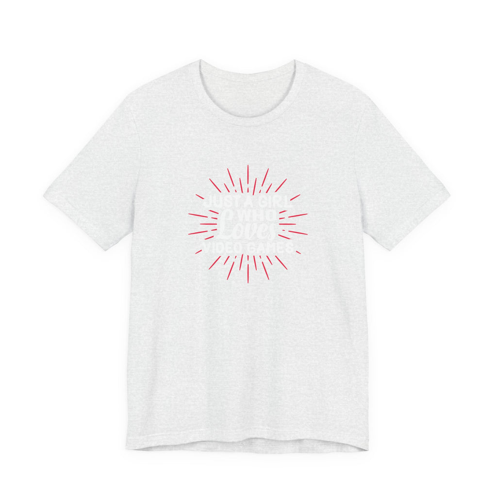 Just a Girl Who Loves Video Games | Tee