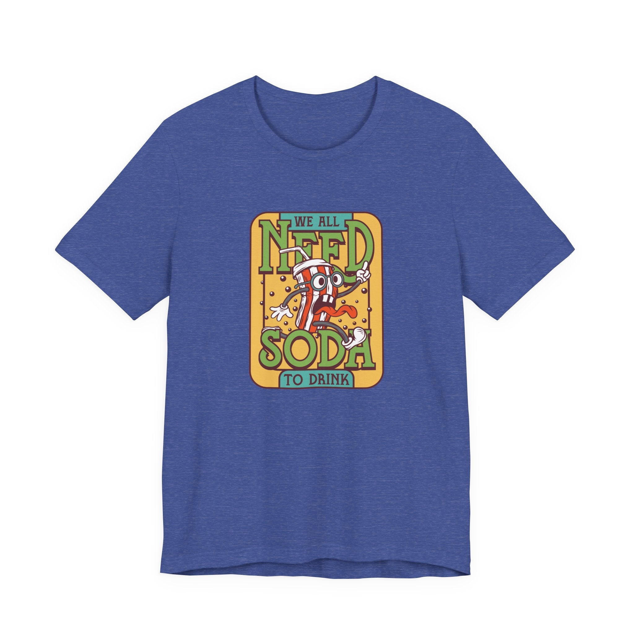 We All Need a Soda to Drink | Tee