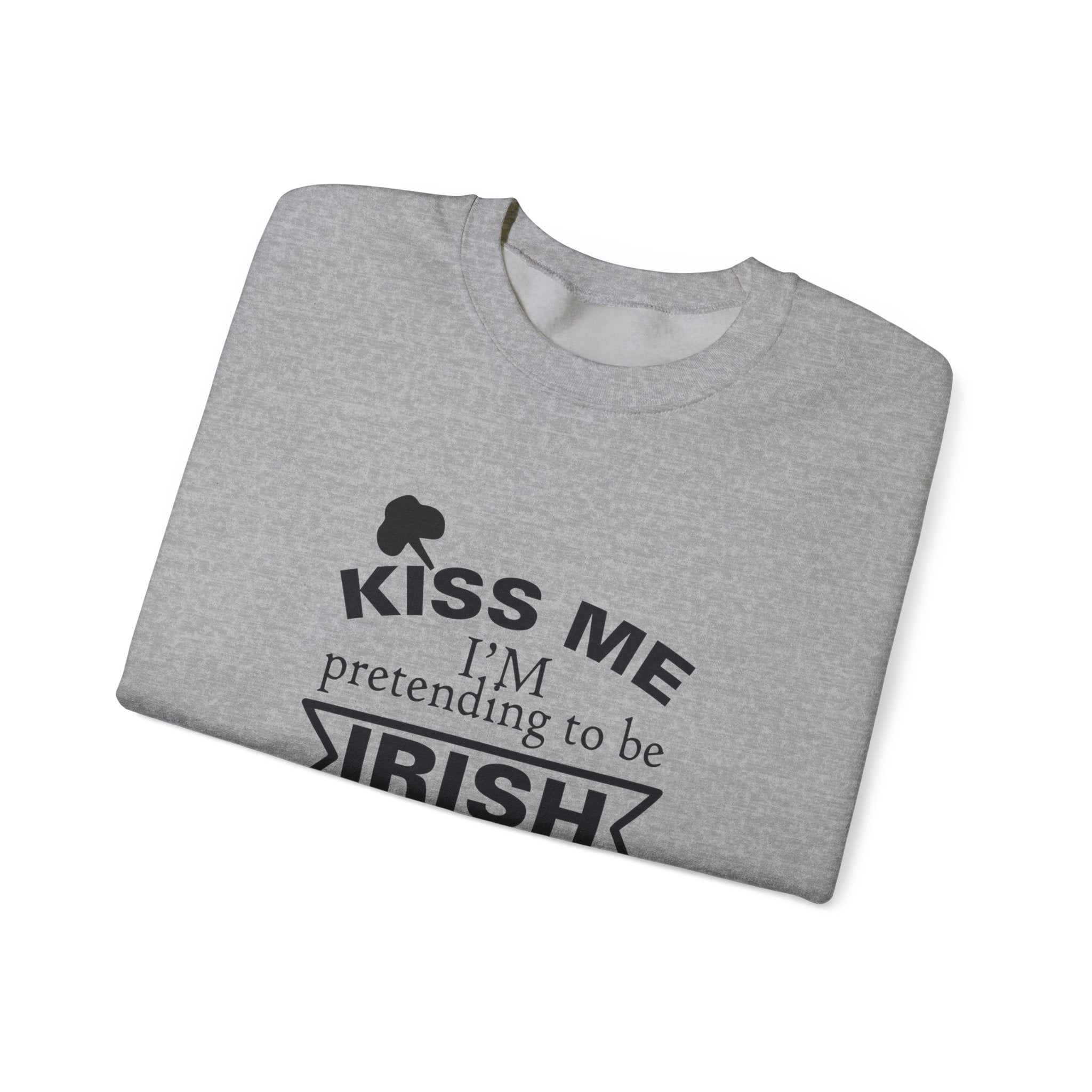 Kiss Me, I'm Pretending to Be Irish | Crewneck Sweatshirt