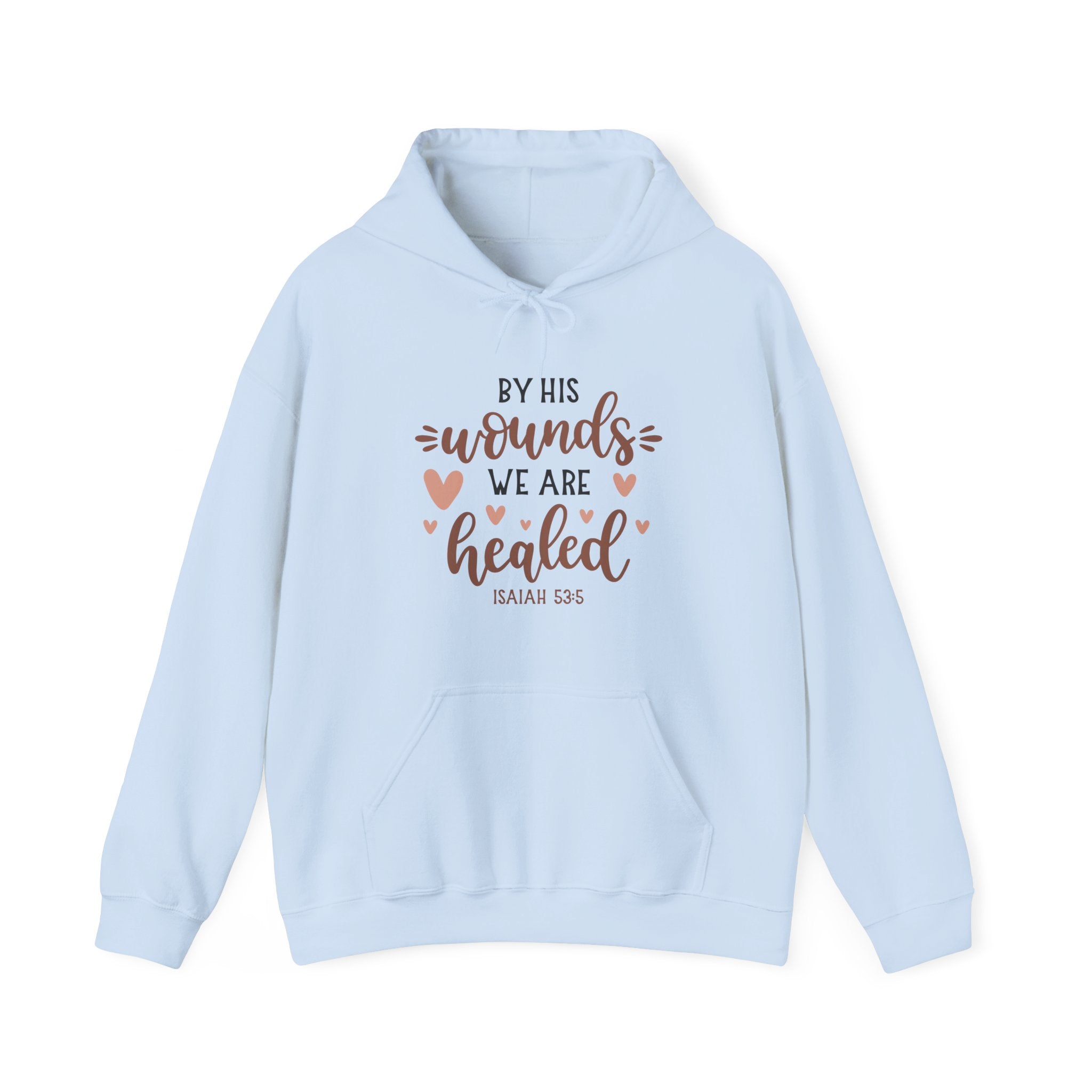By His Wounds We Are Healed Isaiah 53:5 | Hoodie