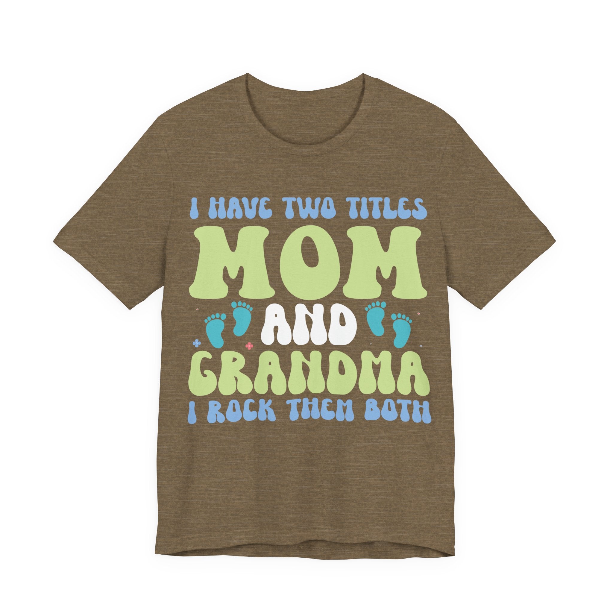 I Have Two Titles: Mom and Grandma | Tee