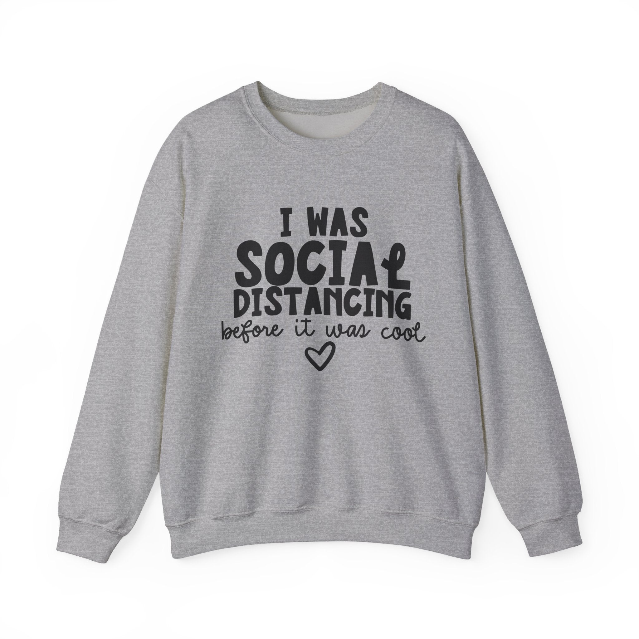 I Was Social Distancing Before It Was Cool | Crewneck Sweatshirt