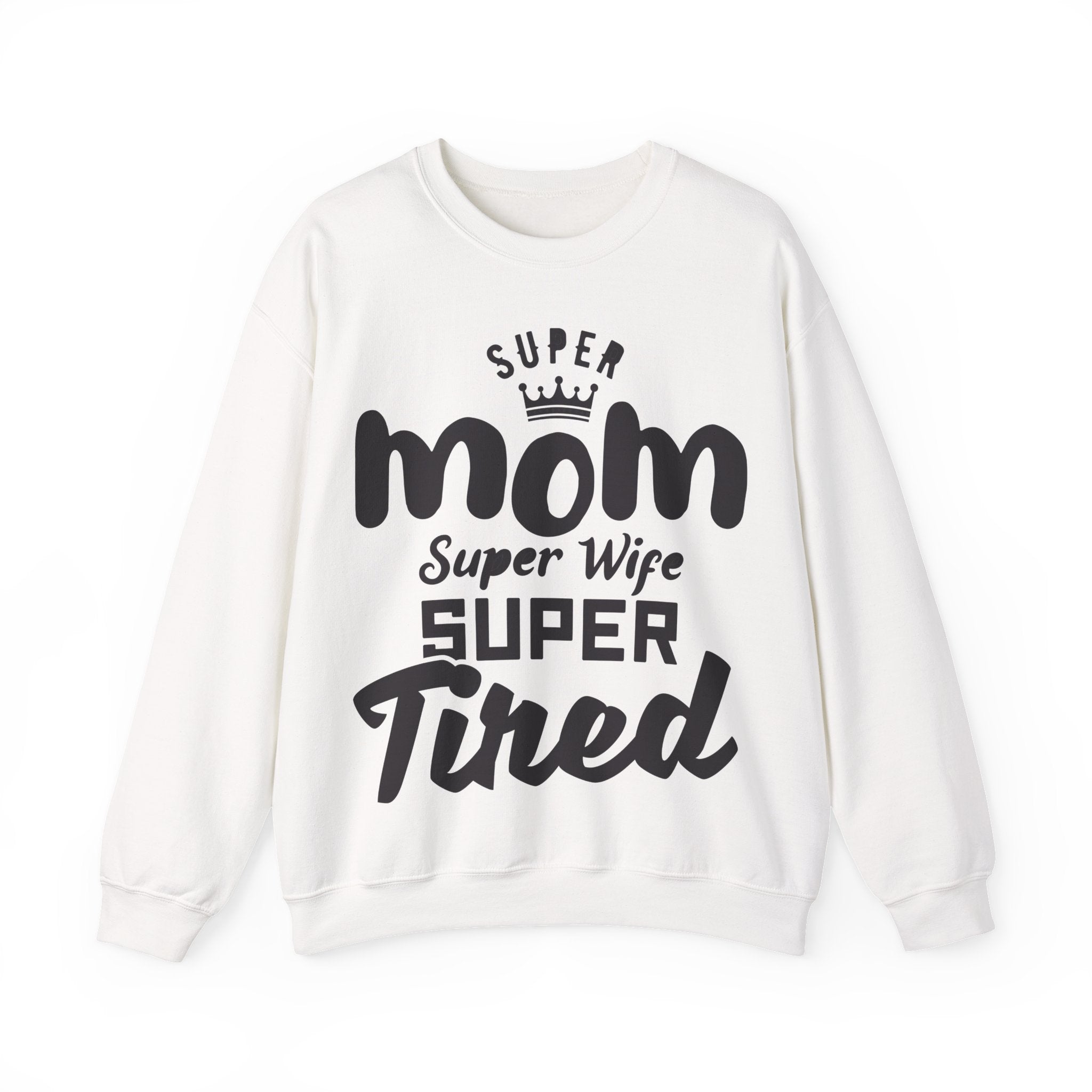 Super Mom, Super Wife, Super Tired | Crewneck Sweatshirt