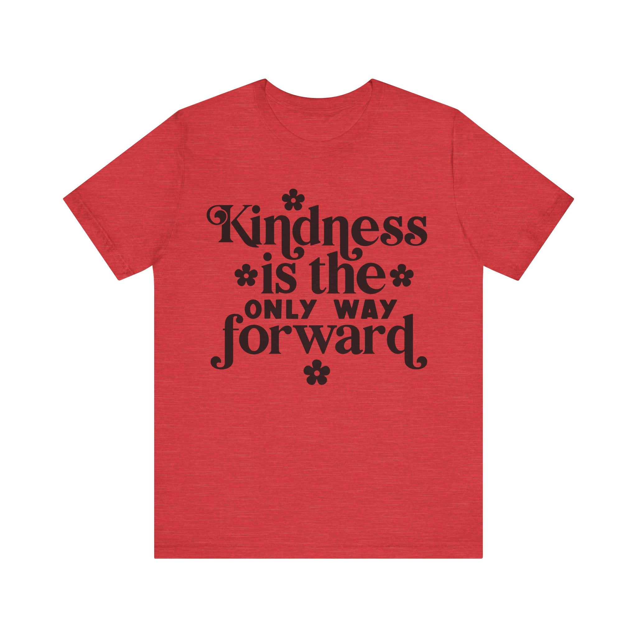 Kindness Is the Only Way Forward | Tee