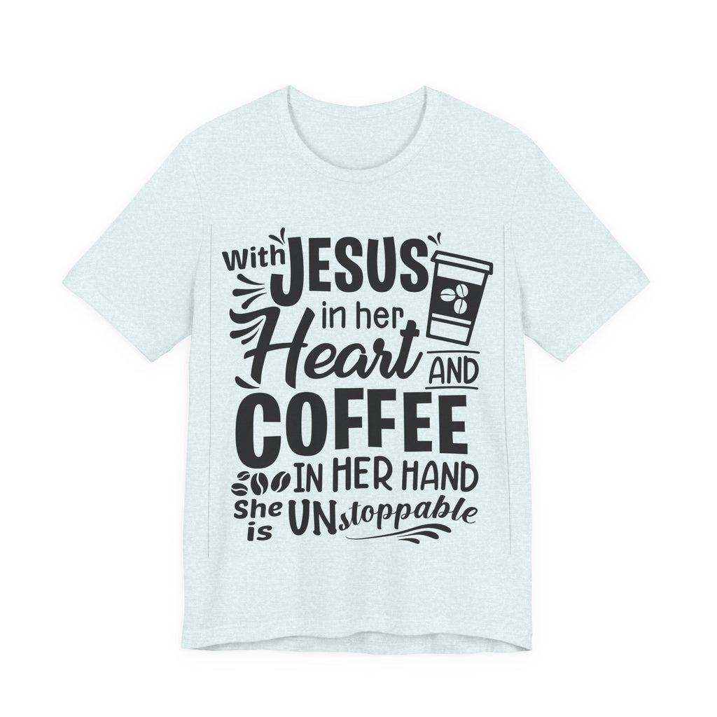 With Jesus in Her Heart and Coffee in Her Hand | Tee