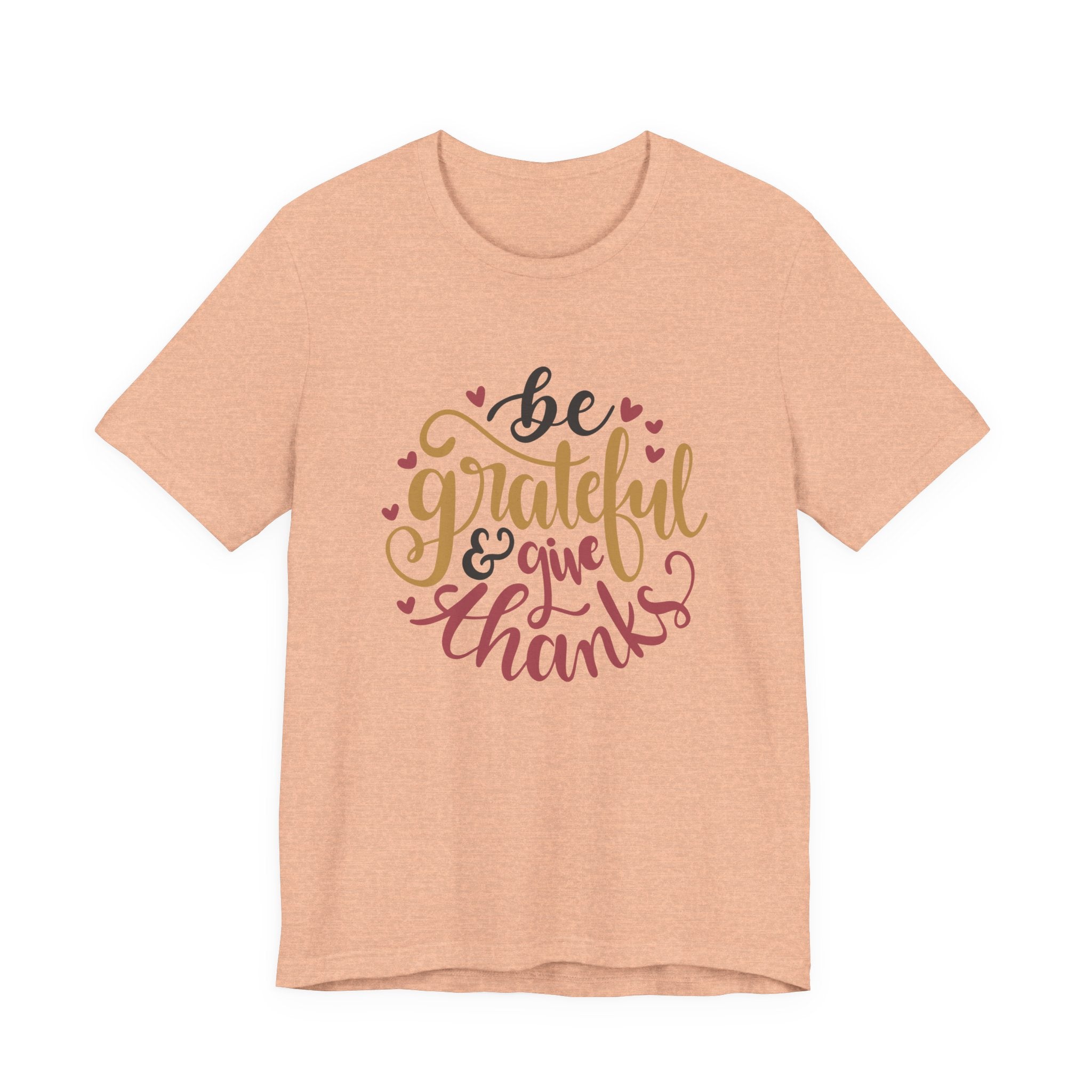 Be Grateful and Give Thanks | Tee