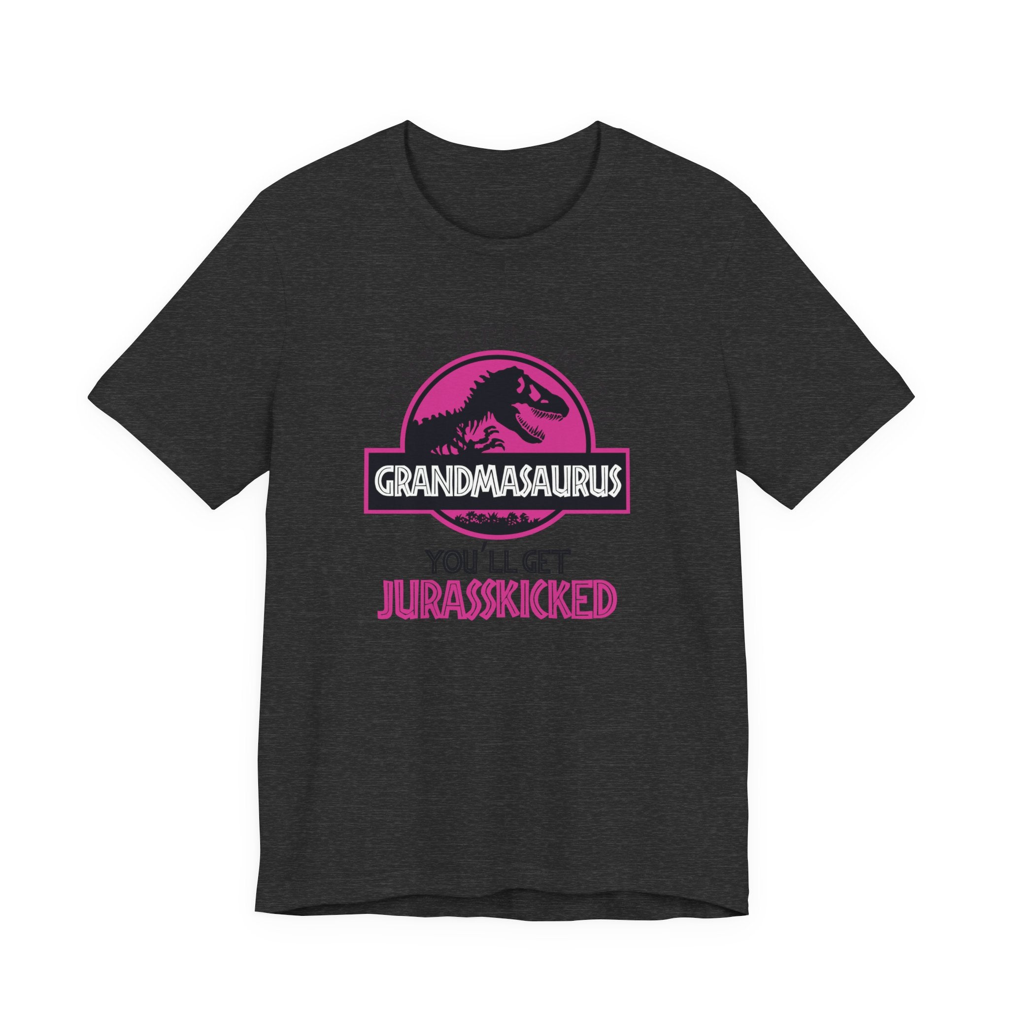 Don't Mess With Grandma, You'll Get Jurasskicked | Tee