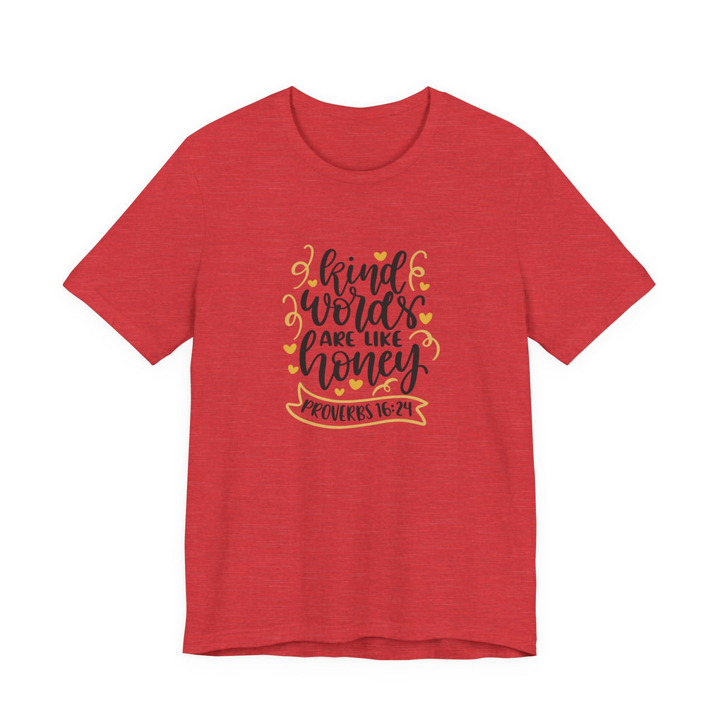 Kind Words Are Like Honey Proverbs 16:24 | Tee
