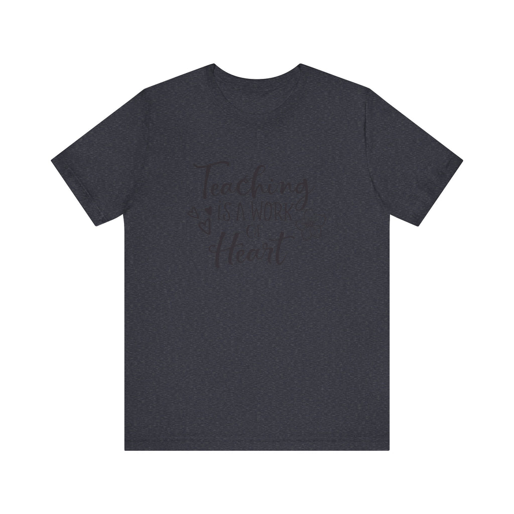Teaching Is a Work of the Heart | Tee