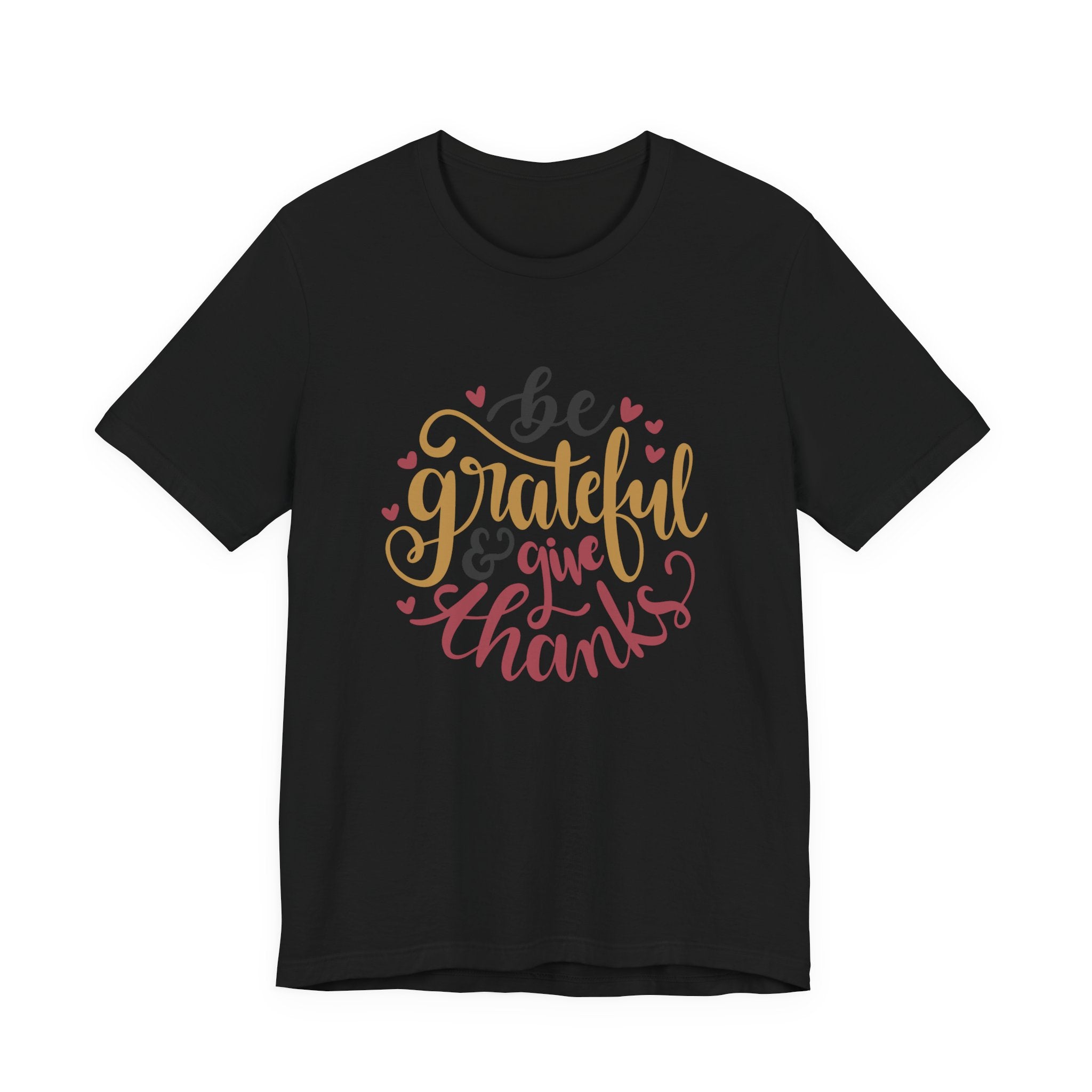 Be Grateful and Give Thanks | Tee