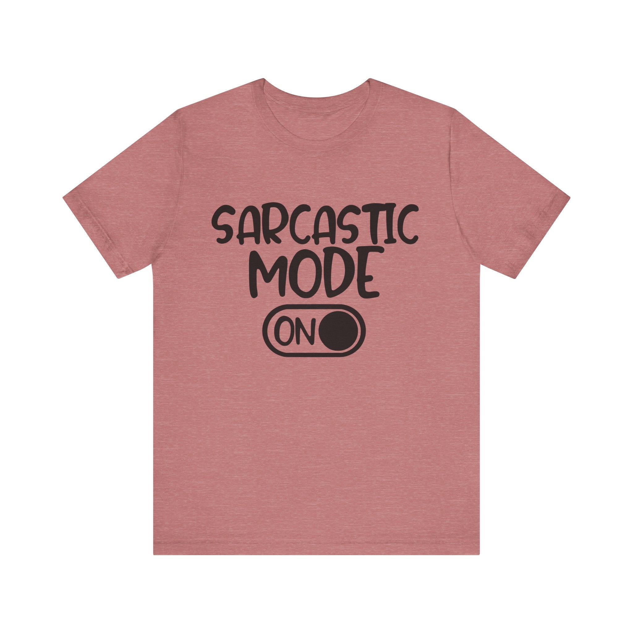 Sarcastic Mode On | Tee