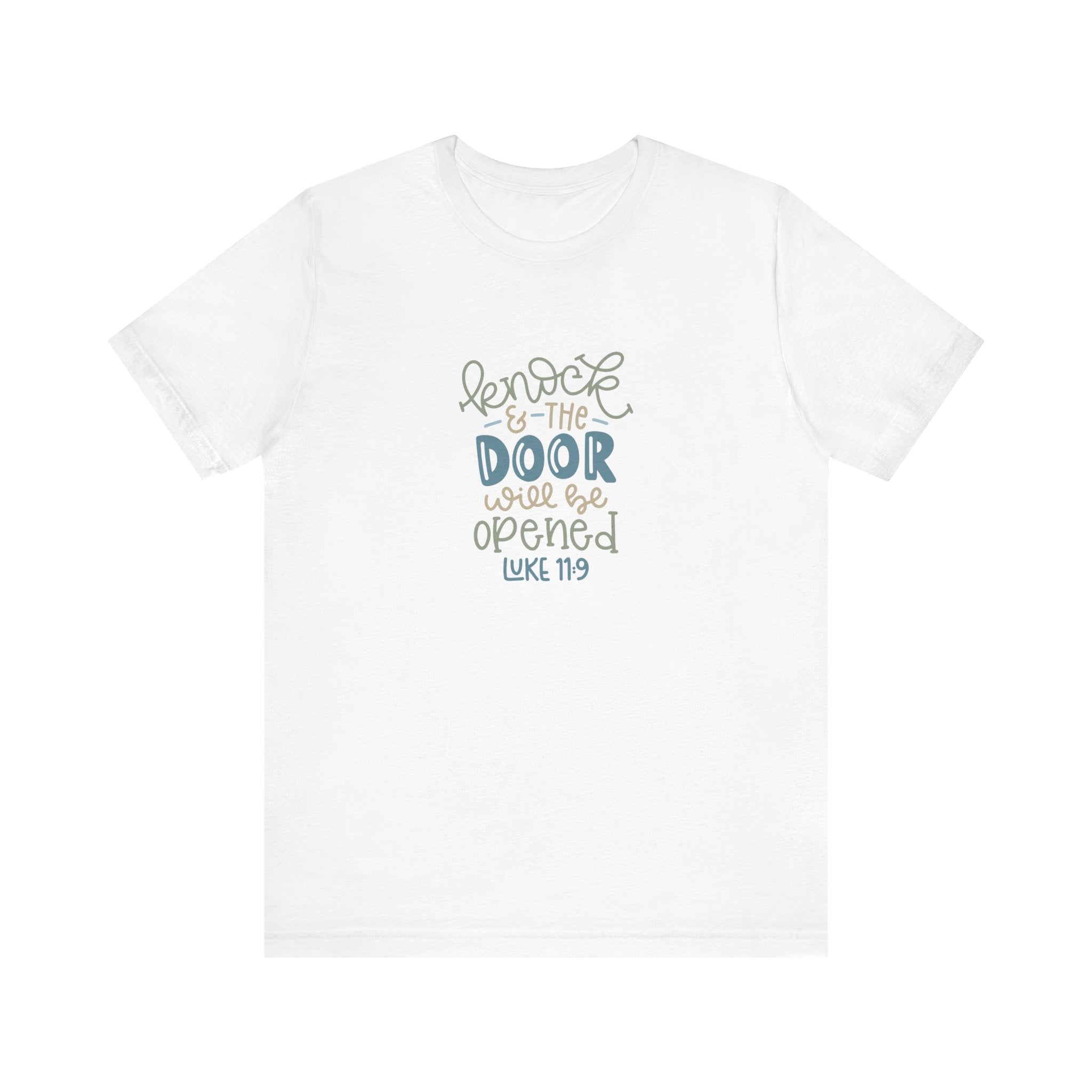 Knock and the Door Will Be Opened - Luke 11:9 | Tee