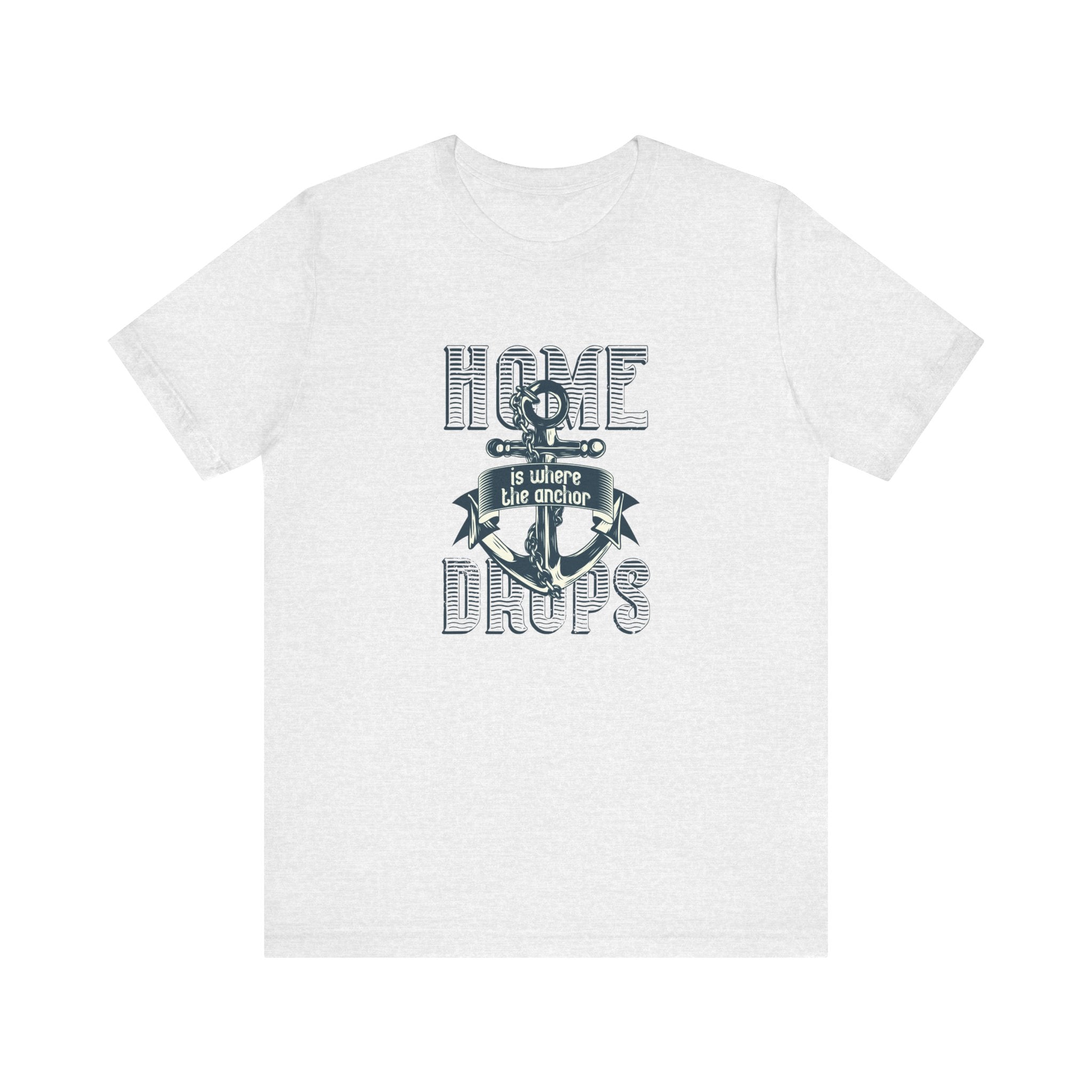 Home Is Where the Anchor Drops | Tee