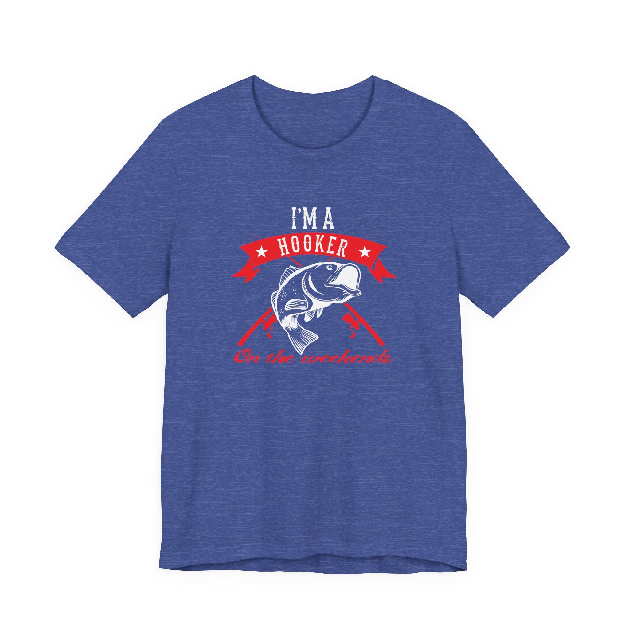 I Am a Hooker on the Weekend (Fishing) | Tee