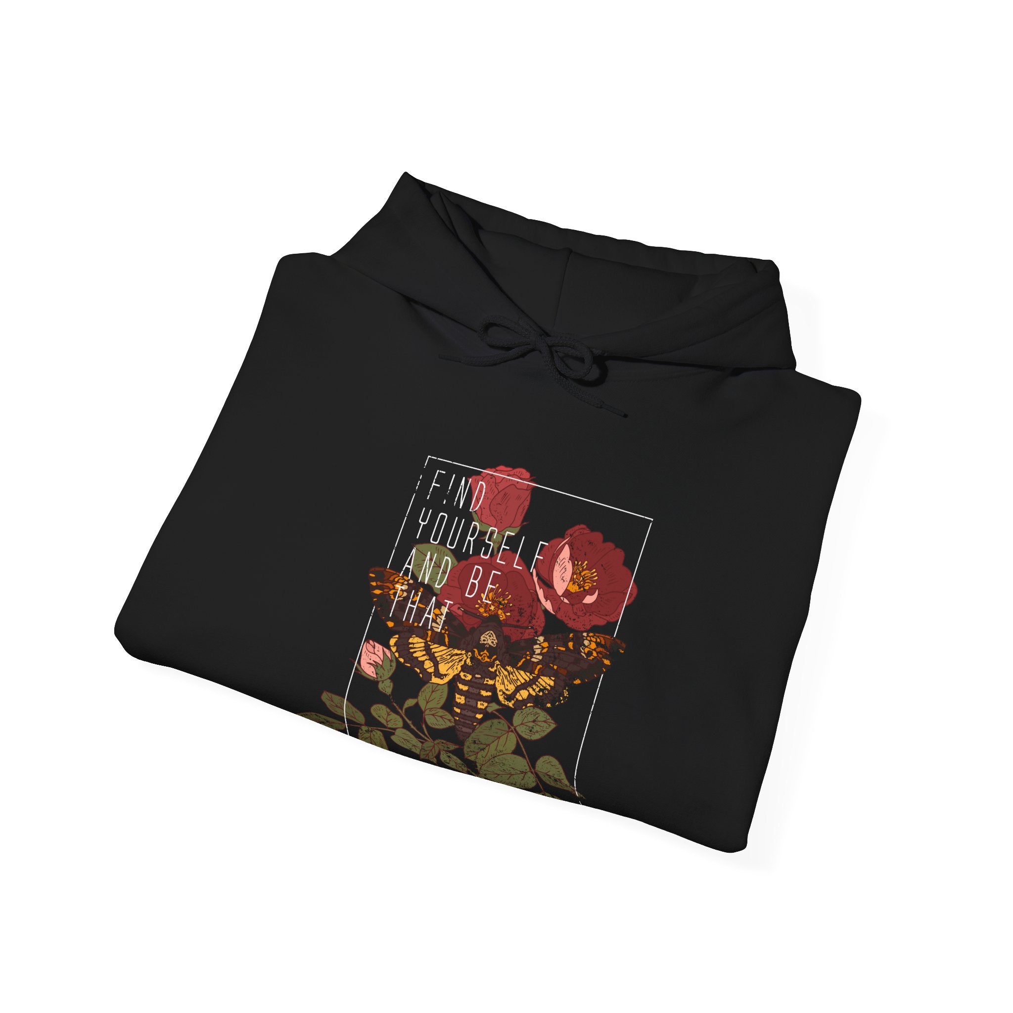 Find Yourself and Be That Rose and Butterfly | Hoodie