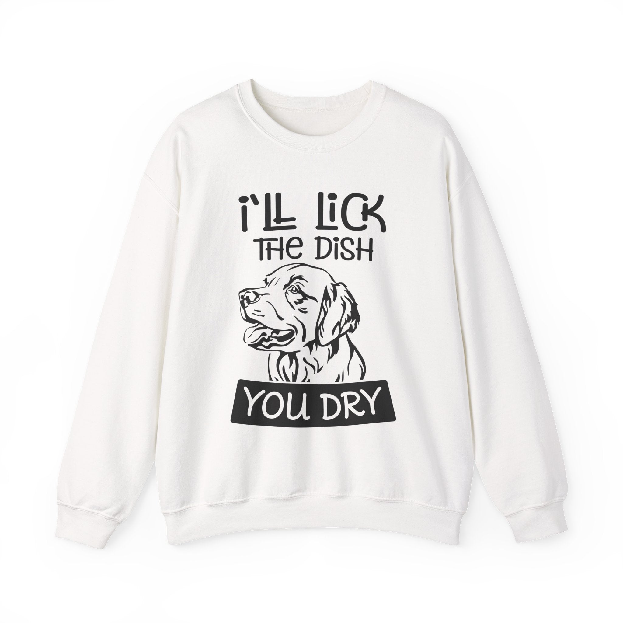 I'll Lick the Dish, You Dry | Crewneck Sweatshirt