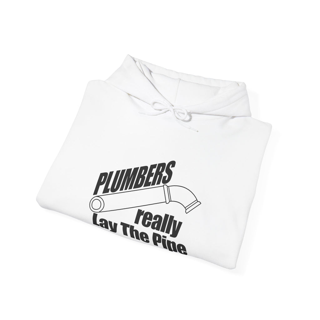 Plumbers Really Lay the Pipe | Hoodie