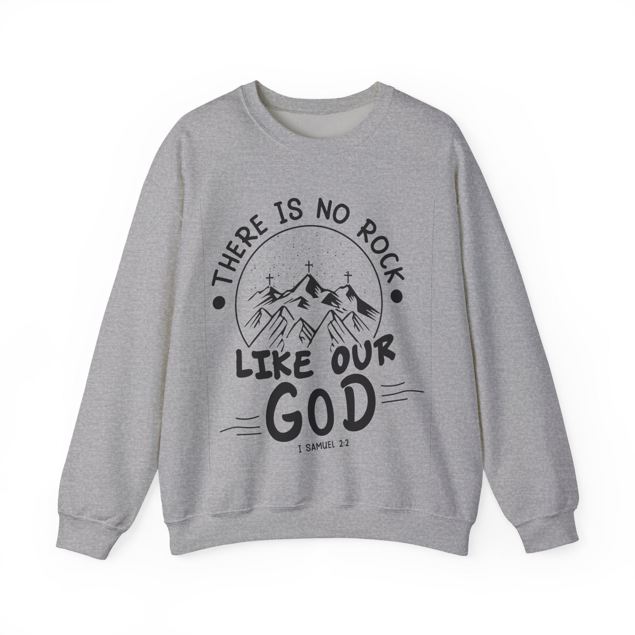 There Is No Rock Like Our God | Crewneck Sweatshirt
