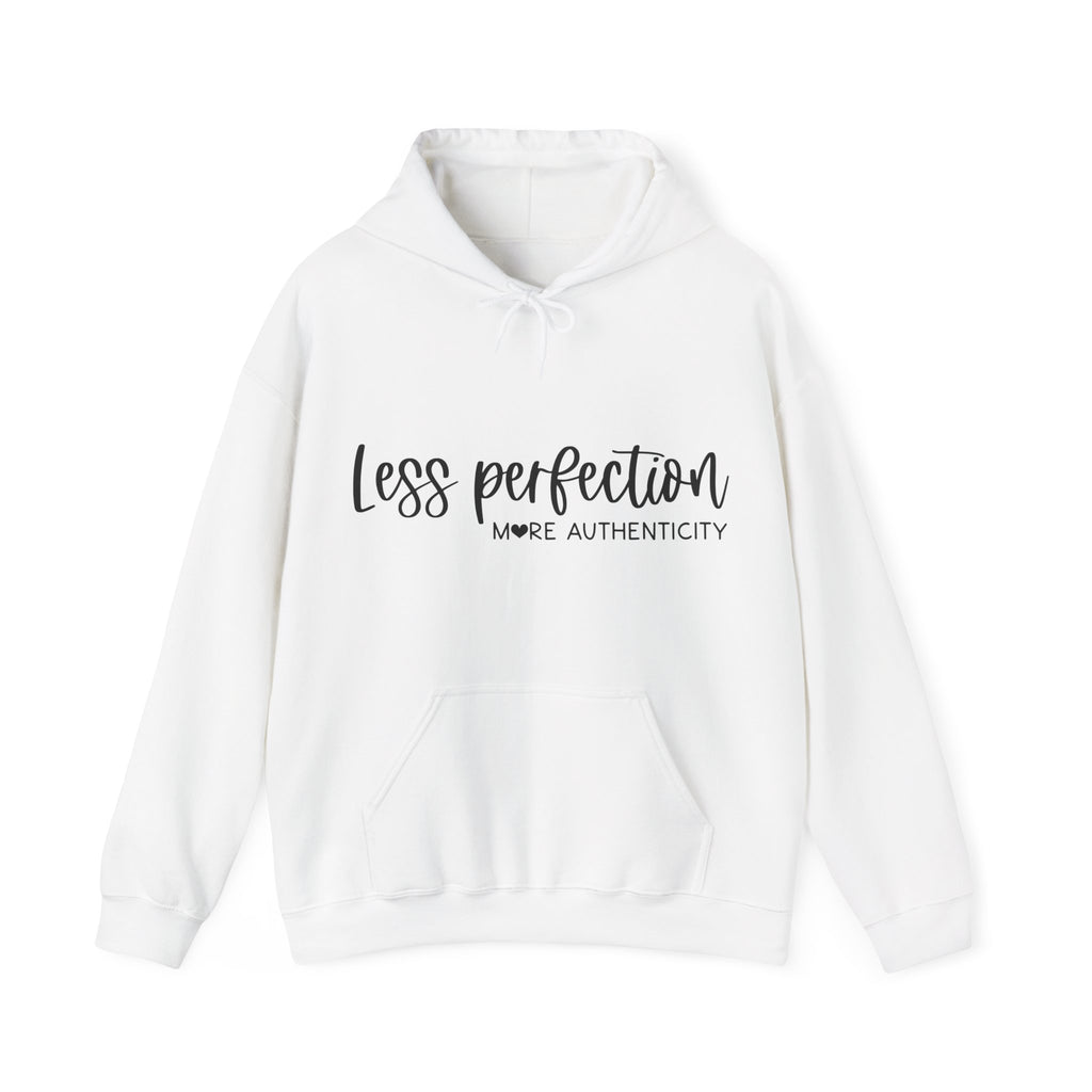 Less Perfection, More Authenticity | Hoodie