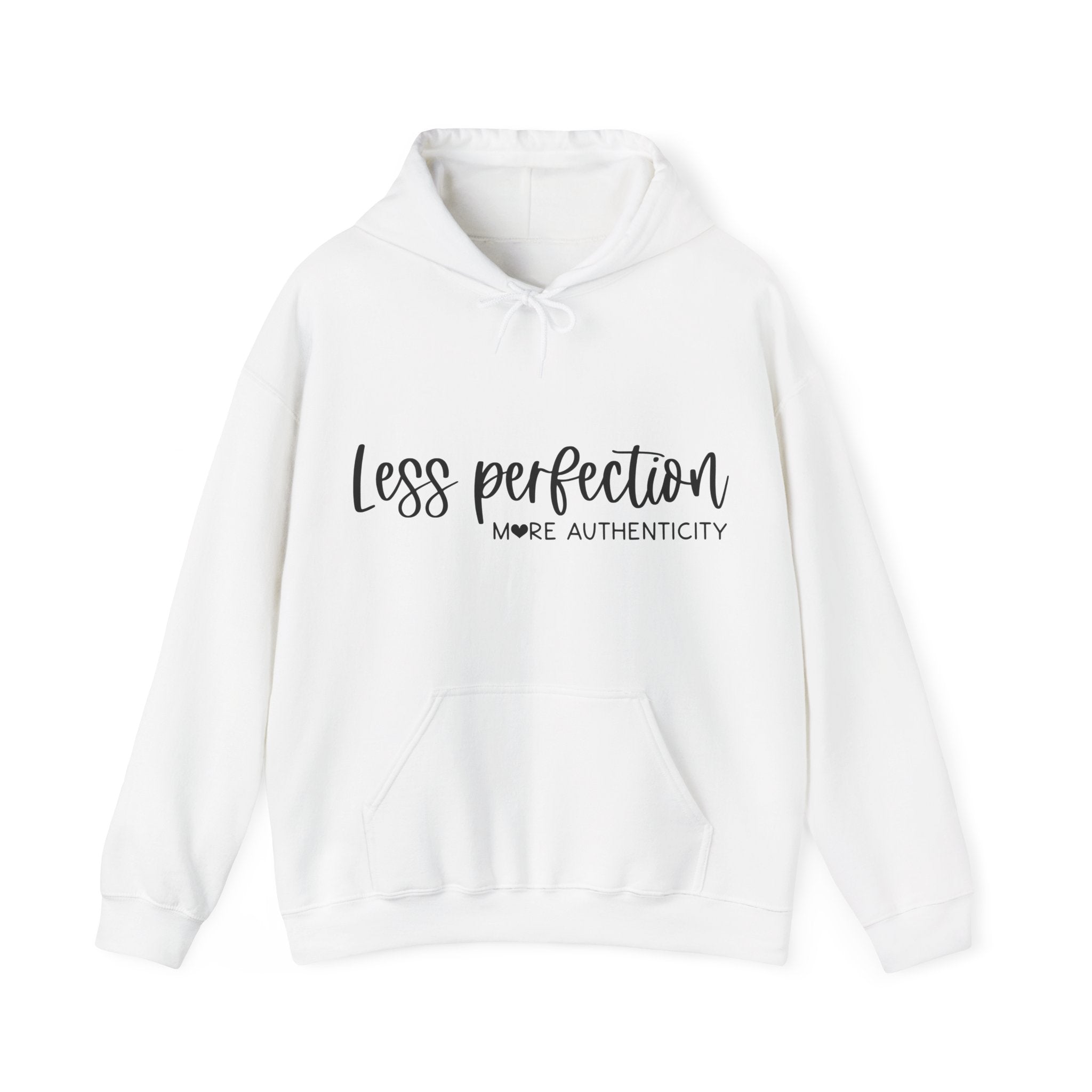 Less Perfection, More Authenticity | Hoodie