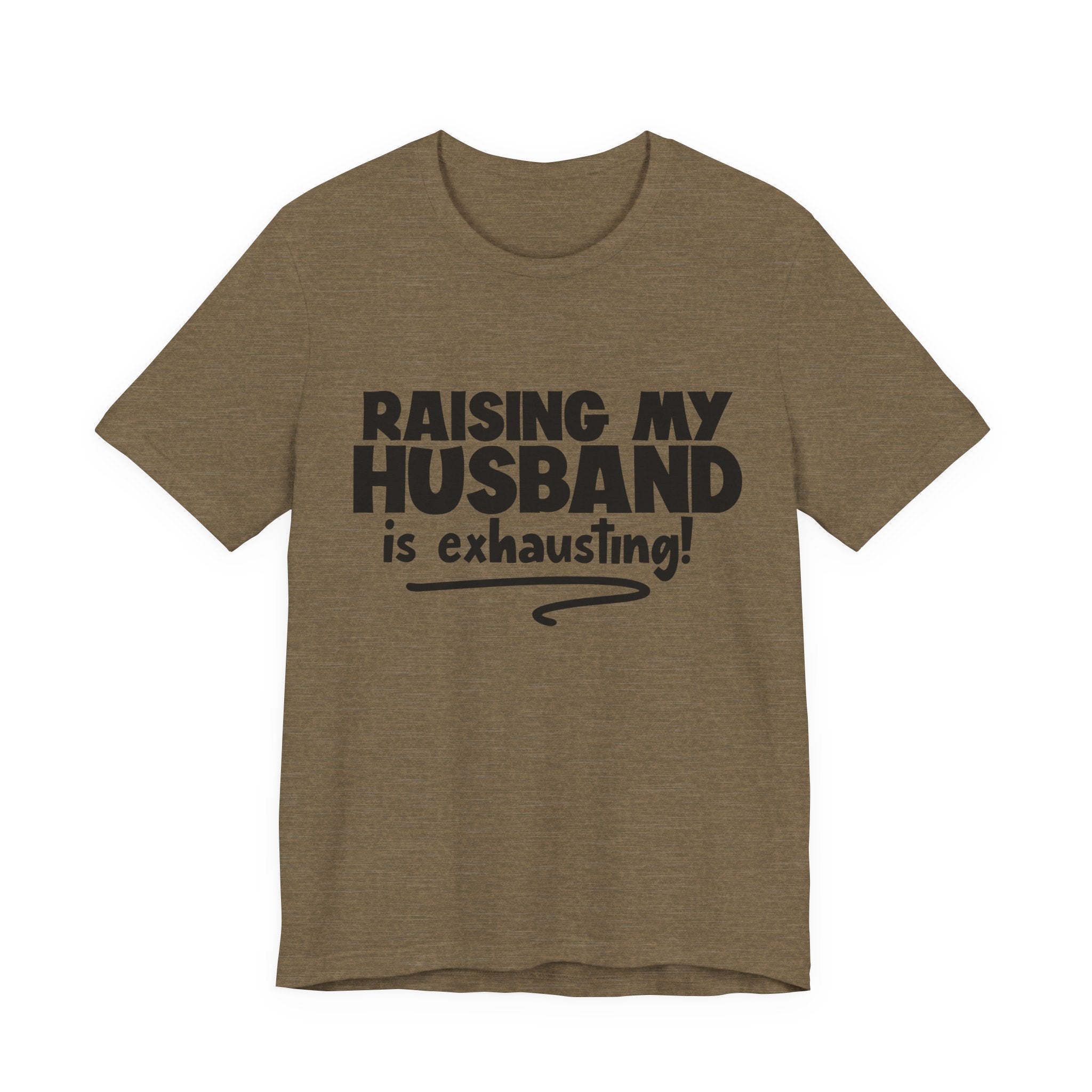 Raising My Husband Is Exhausting | Tee