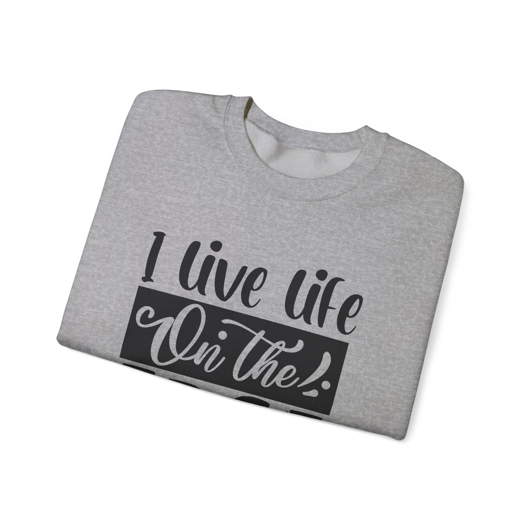 I Live Life on the Edge of the Bed | Crewneck Sweatshirt