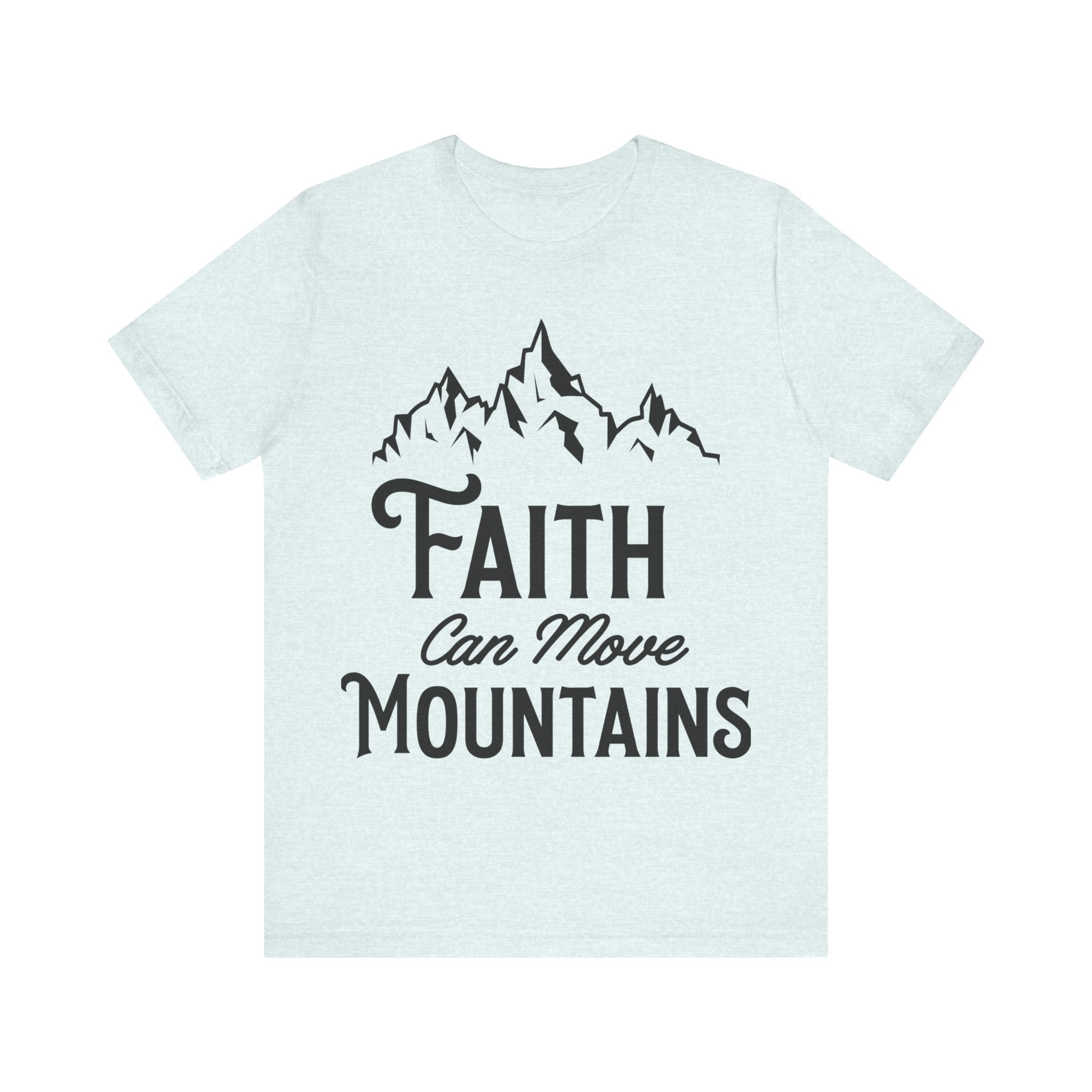 Faith Can Move Mountains | Tee