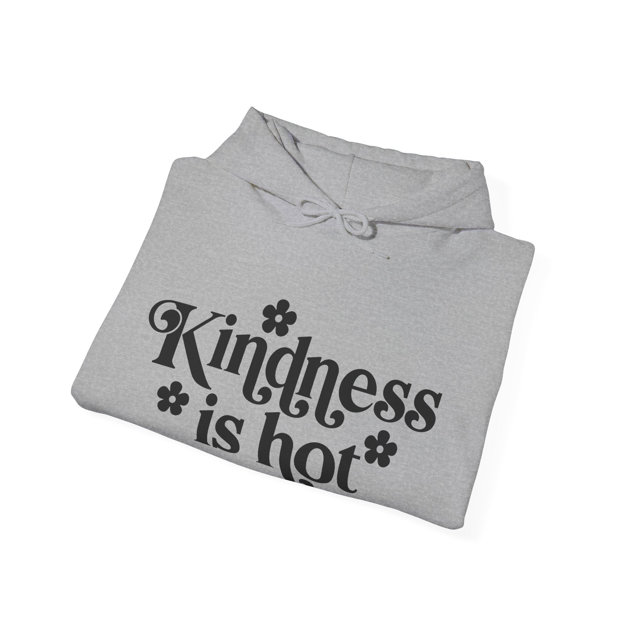 Kindness Is Hot | Hoodie